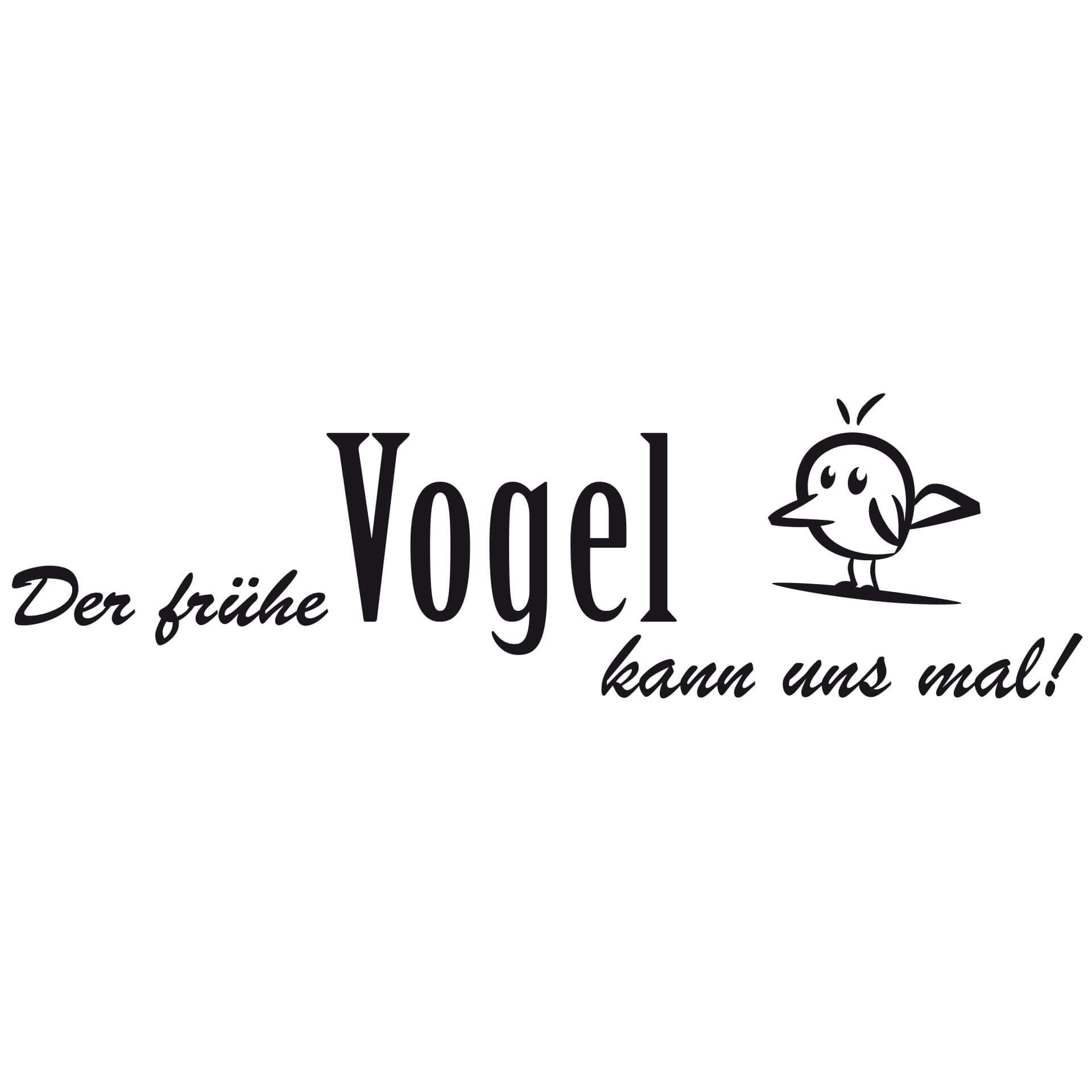 Wandtattoo Der frühe Vogel kann uns mal!