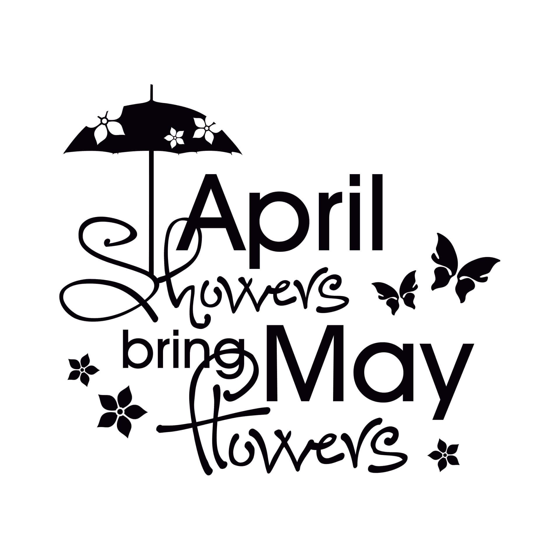 April showers bring May flowers