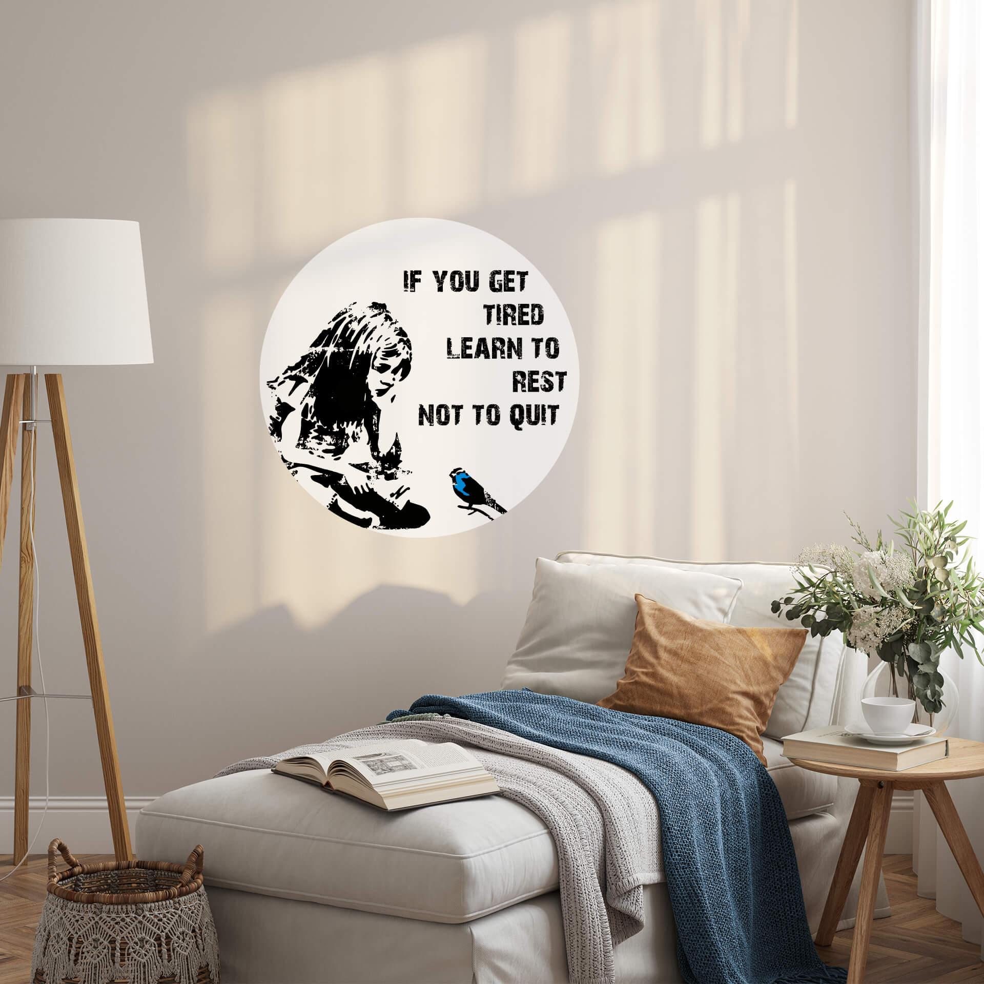 Wallsticker Banksy - Hvis du bliver træt - Rund