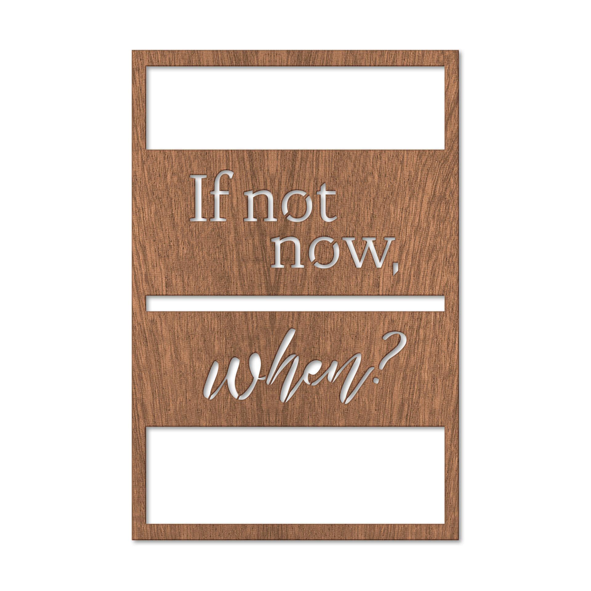Decoro in legno - If not now, when