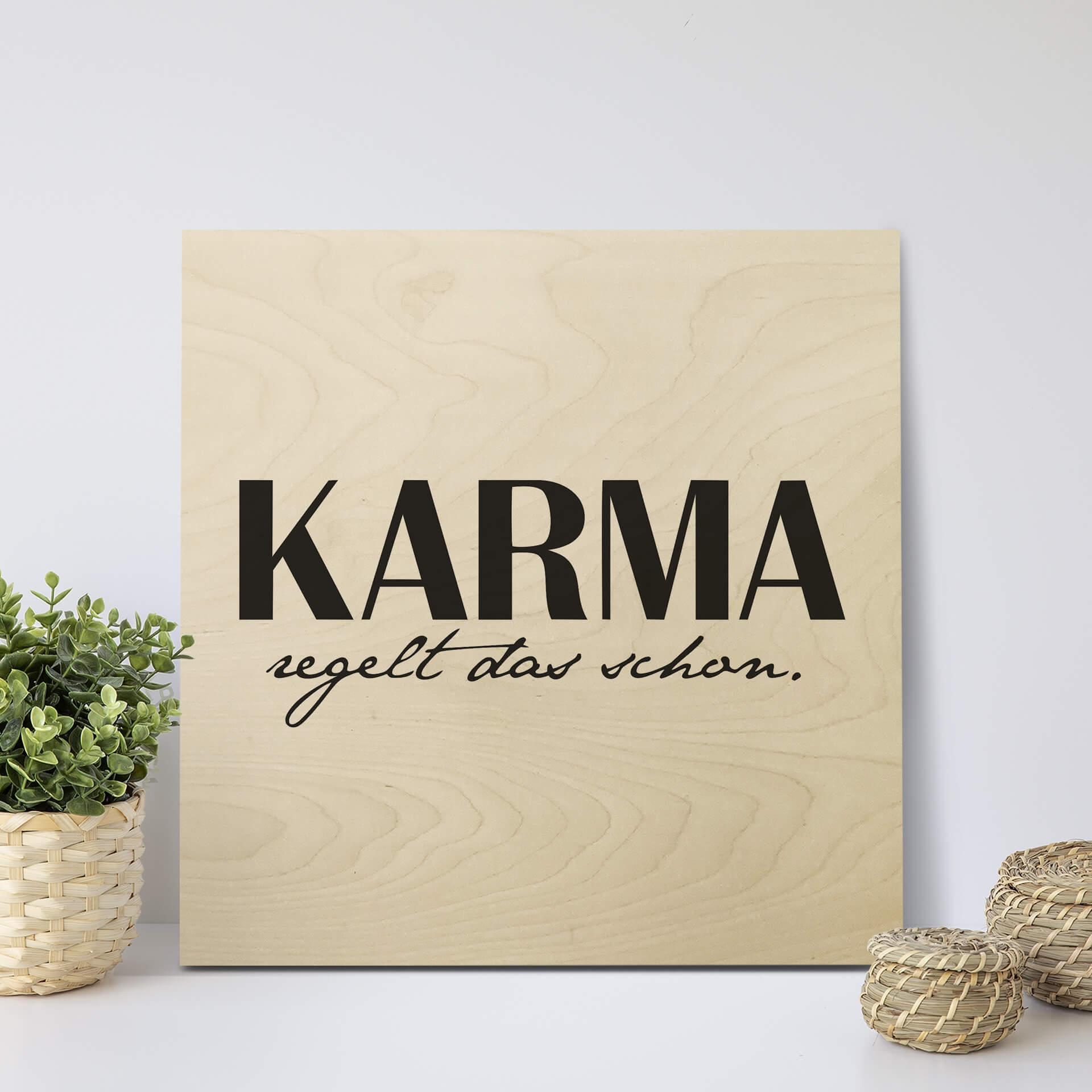 Holzbild Karma regelt das schon - Quadratisch