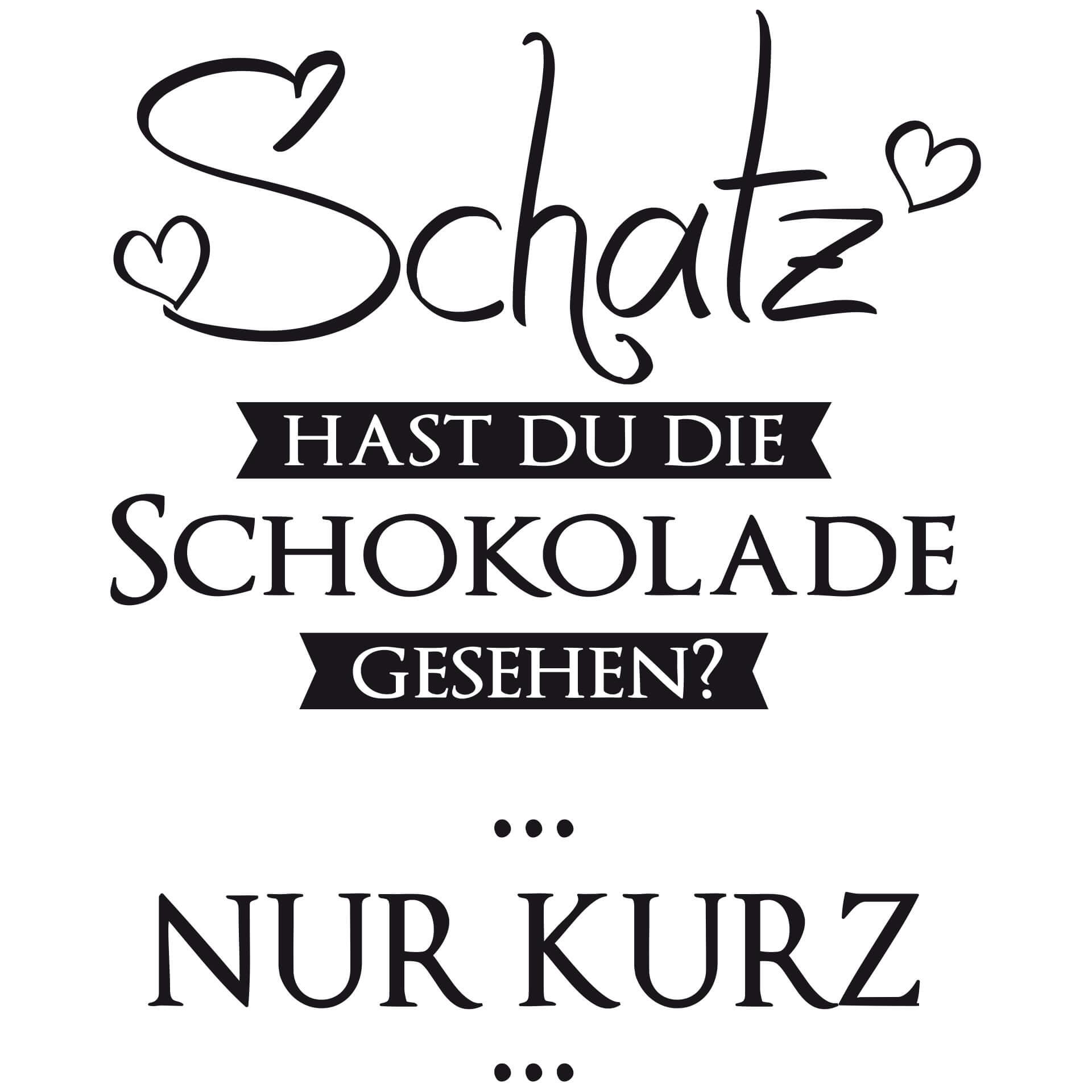 Wandtattoo Hast du die Schokolade gesehen?