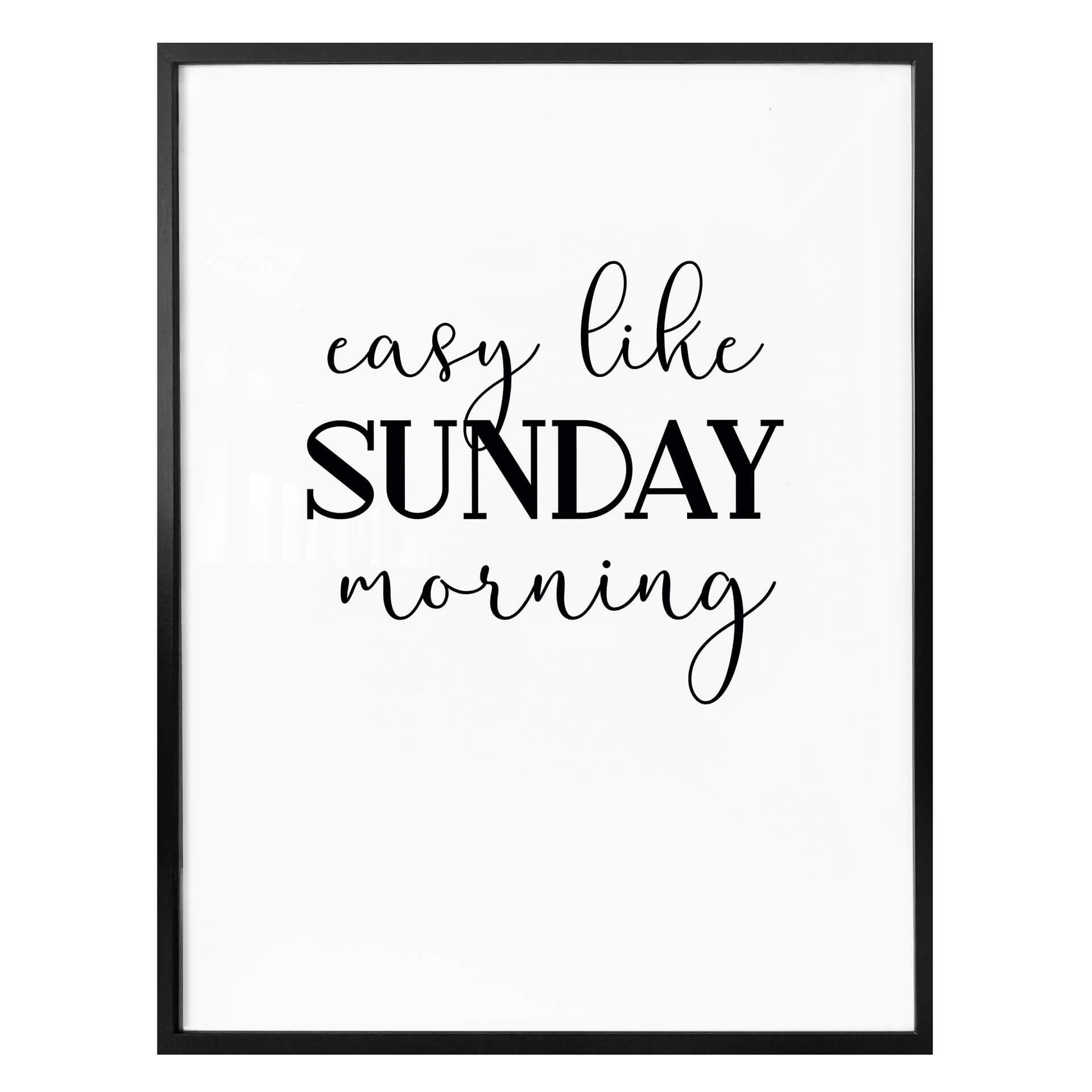 Plakat - Easy like Sunday morning