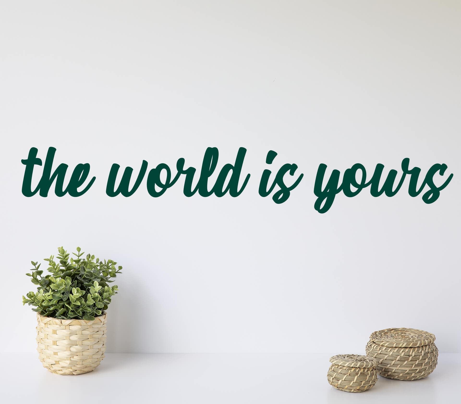 Wandtattoo The world is yours