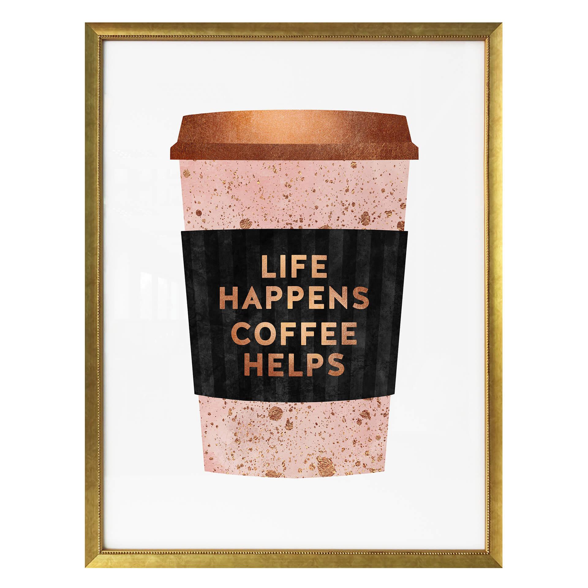 Frederiksson Plakat - Life Happens Coffee Helps