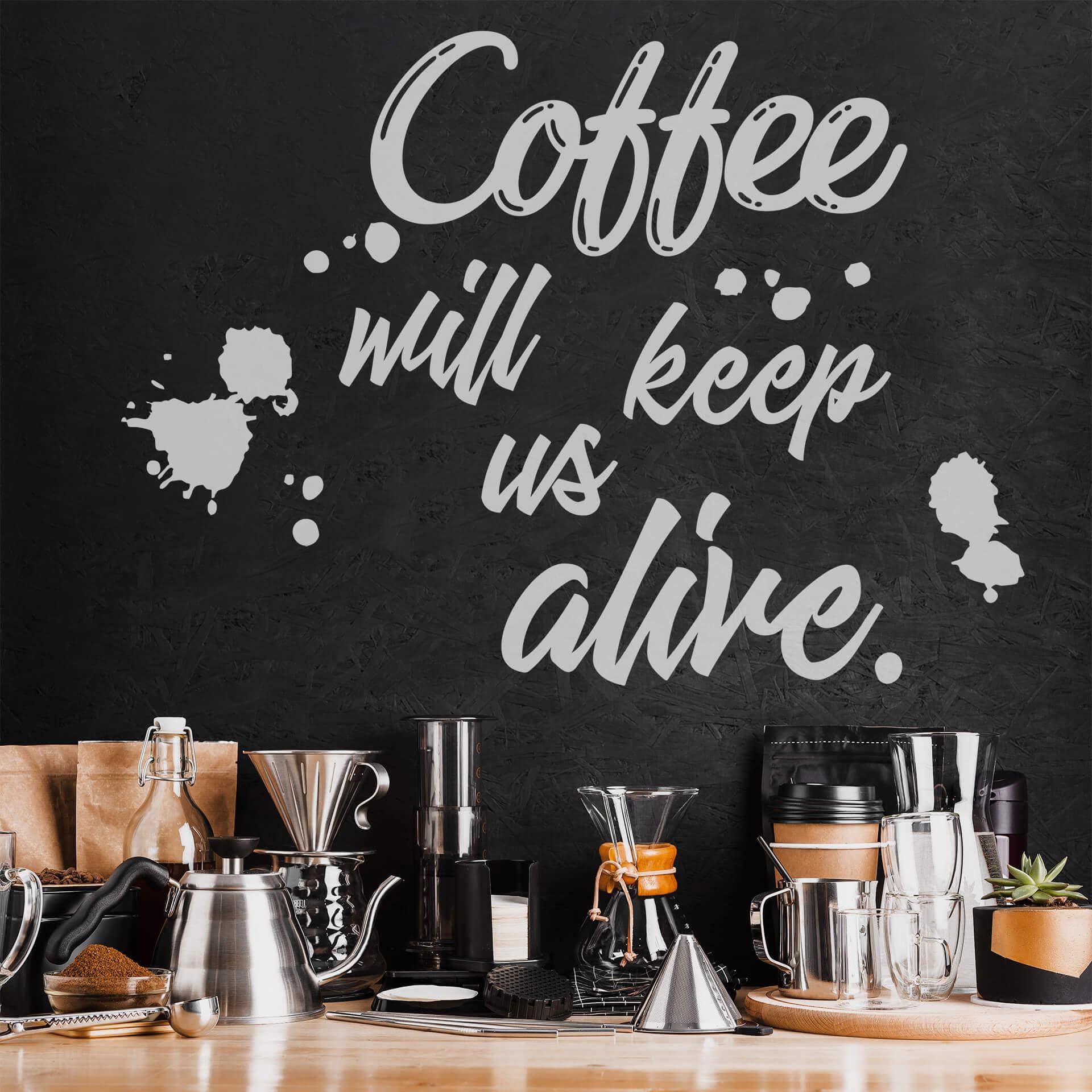 Muursticker Coffee will keep us alive
