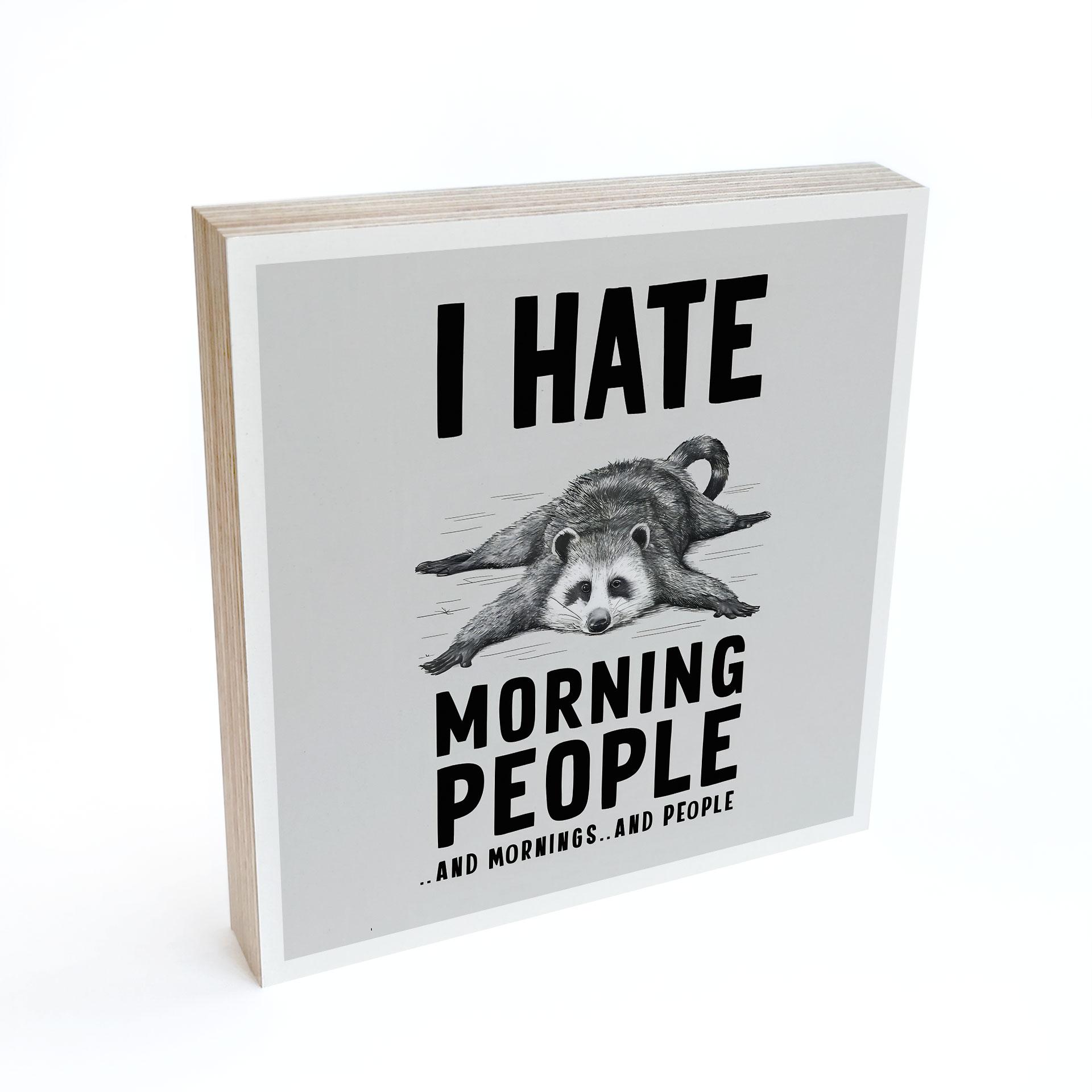 Træ dekoration blok I hate morning people - Magnusson