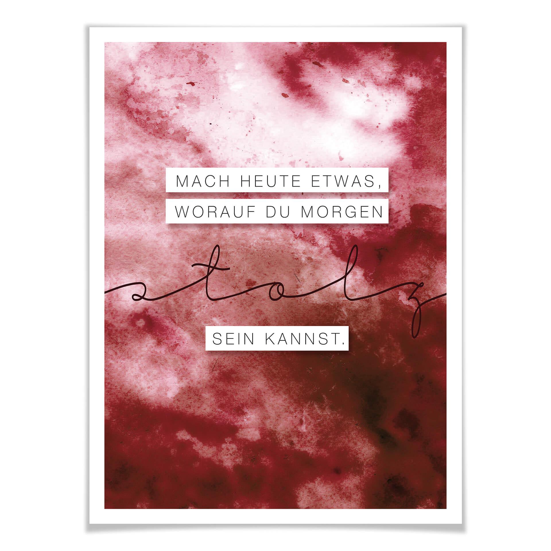 Poster Mach heute etwas, worauf du morgen stolz sein kannst