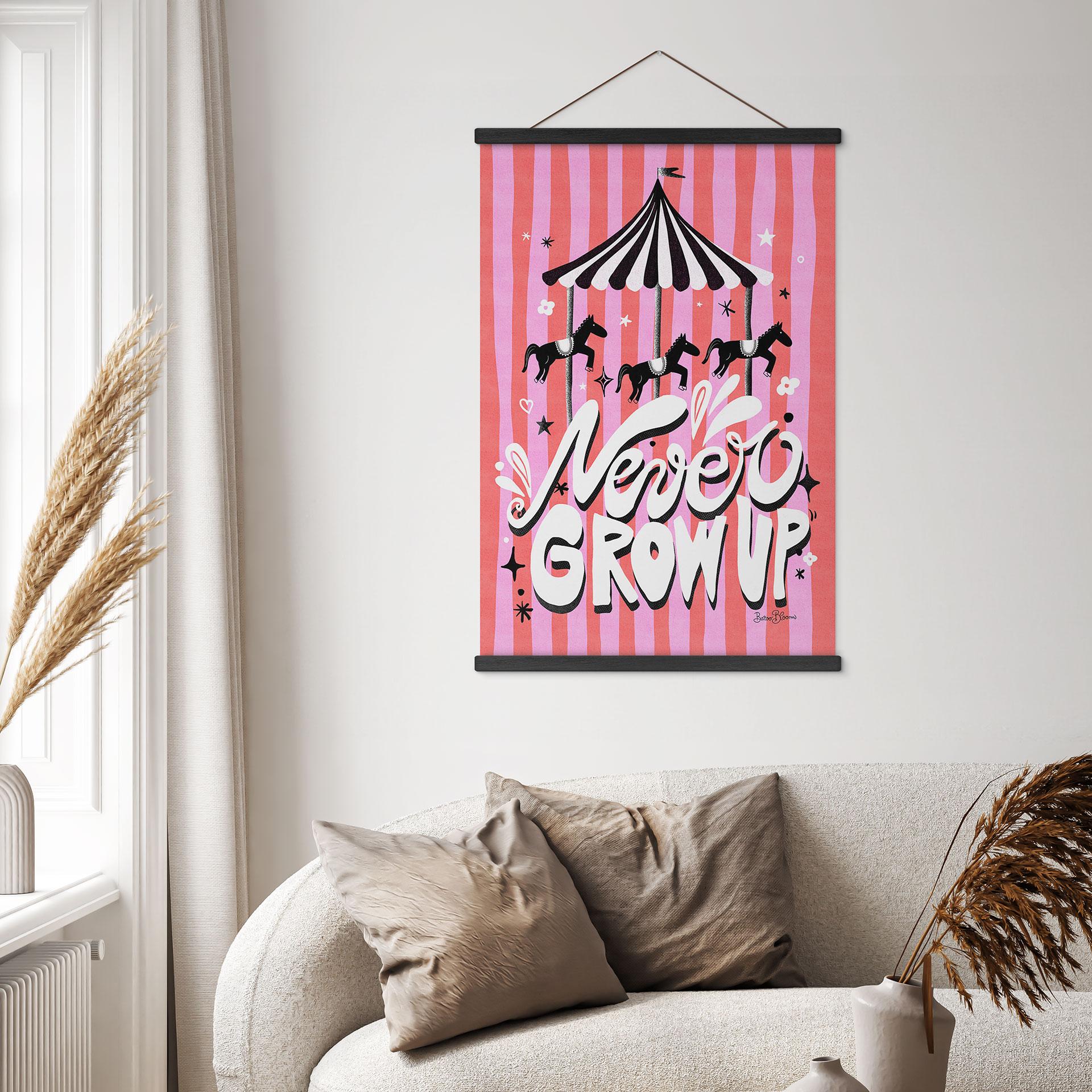 Tekstil plakat Rundkørsel - Never grow up - Bloom
