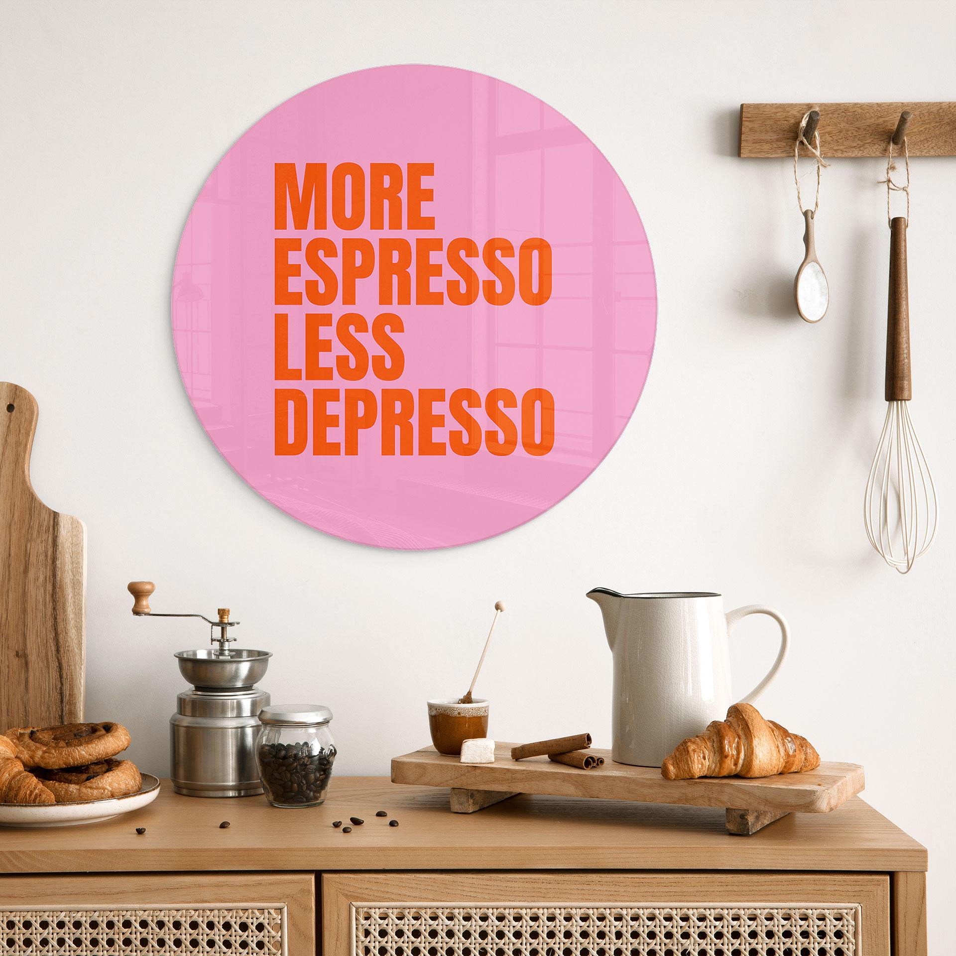 Glasbillede - Mere Espresso mindre Depresso - Fritsch - Rund