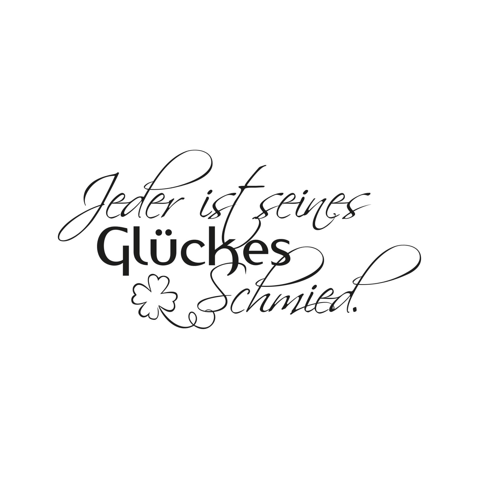 Wandtattoo Jeder ist seines Glückes Schmied