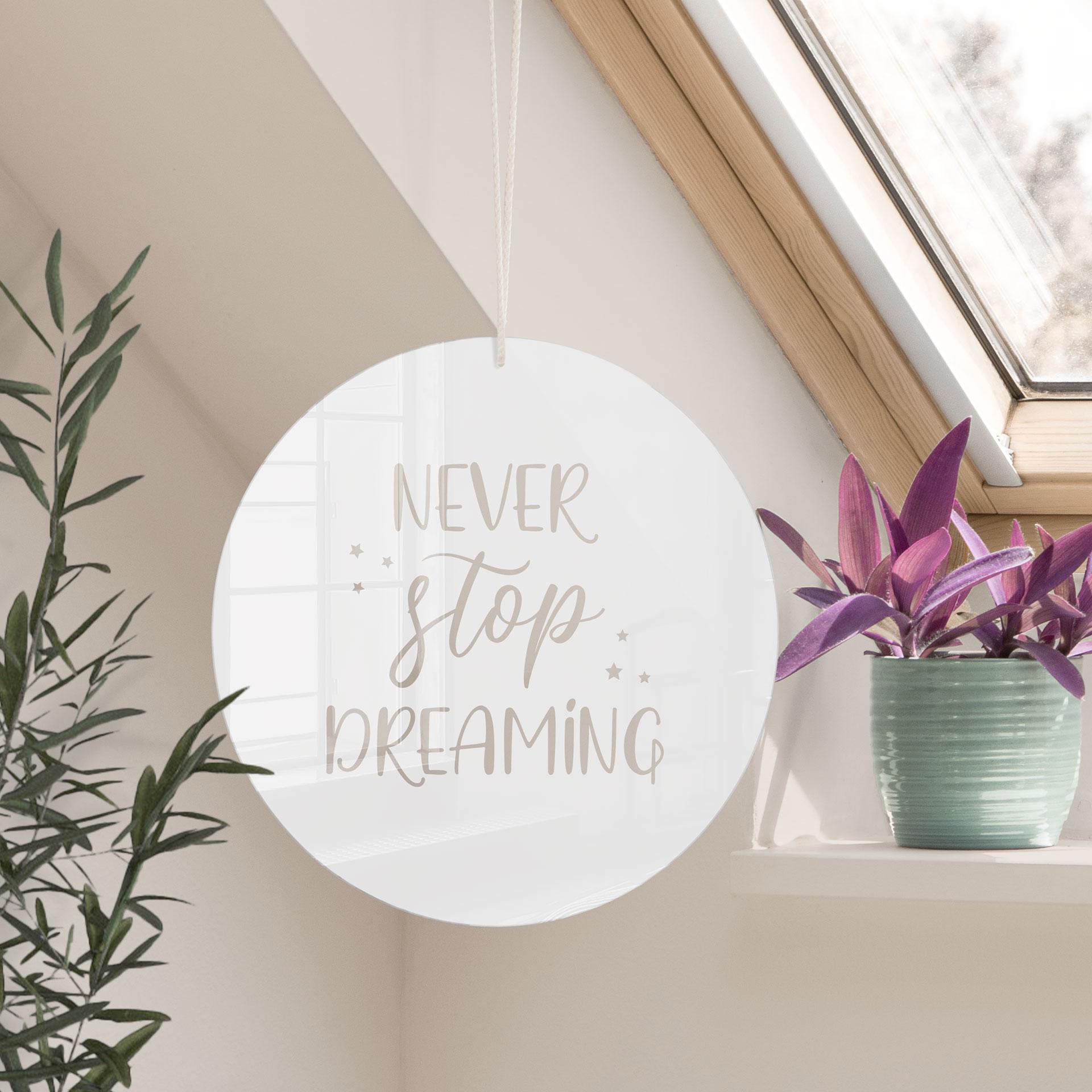 Akrylglasbillede, vinduesbillede til ophængning Never stop dreaming - rund