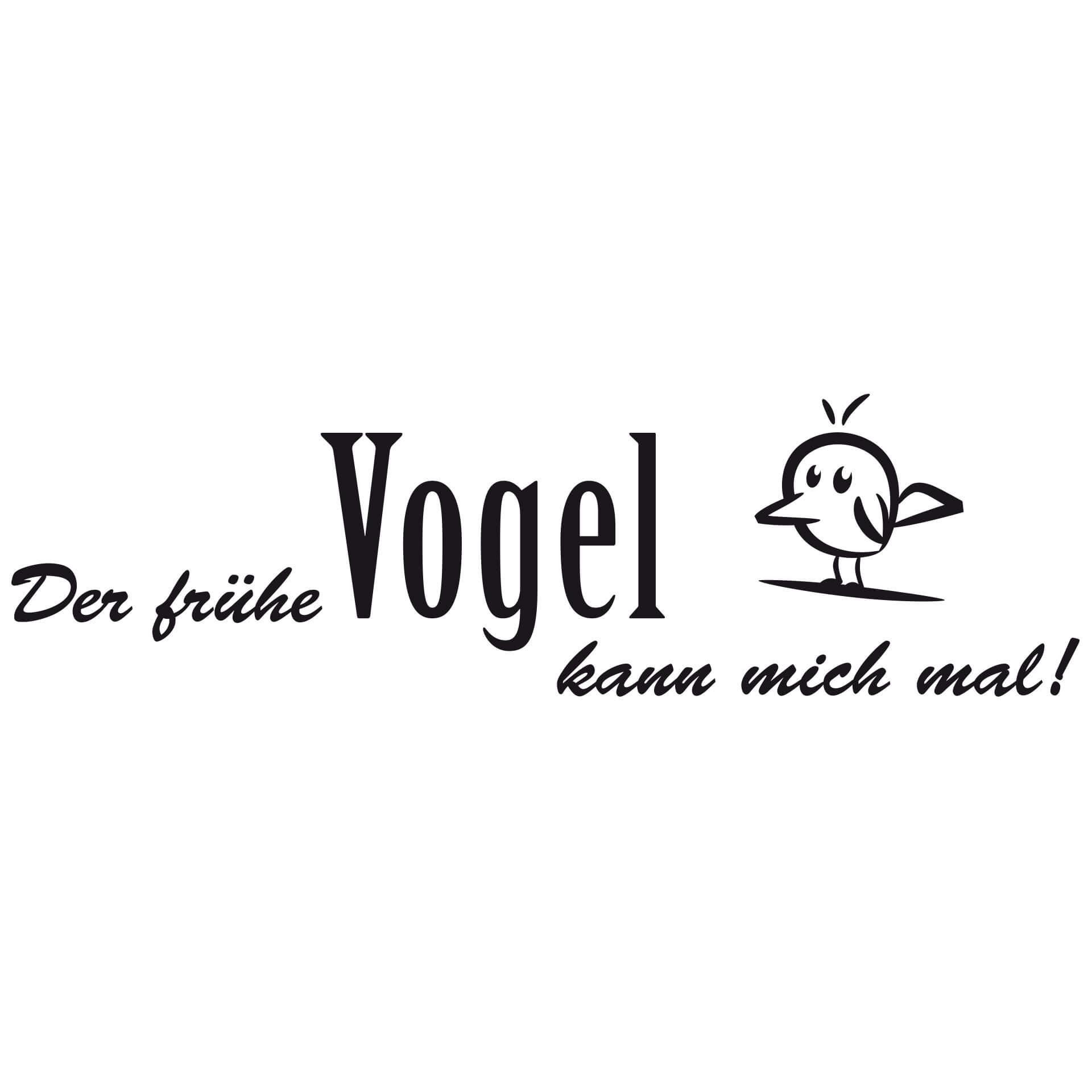 Wandtattoo Der frühe Vogel kann mich mal!