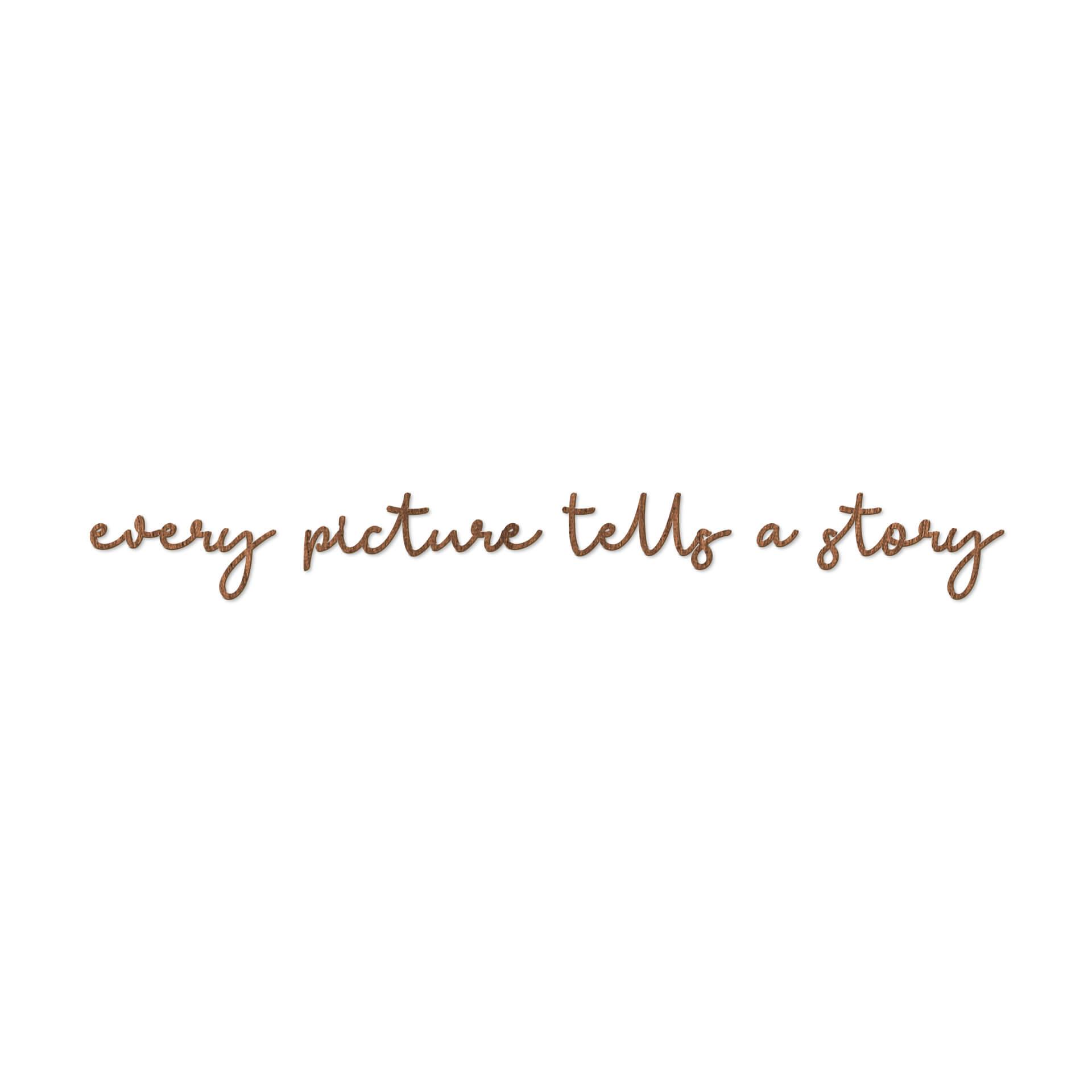 Scritta in legno - Every picture tells a story