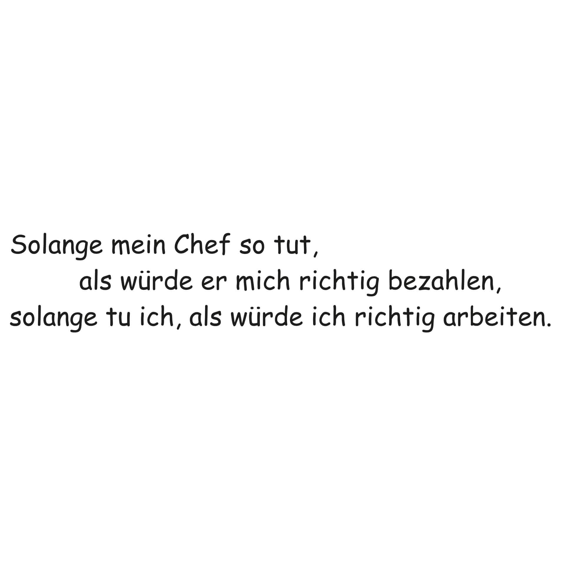 Wandtattoo Solange mein Chef...
