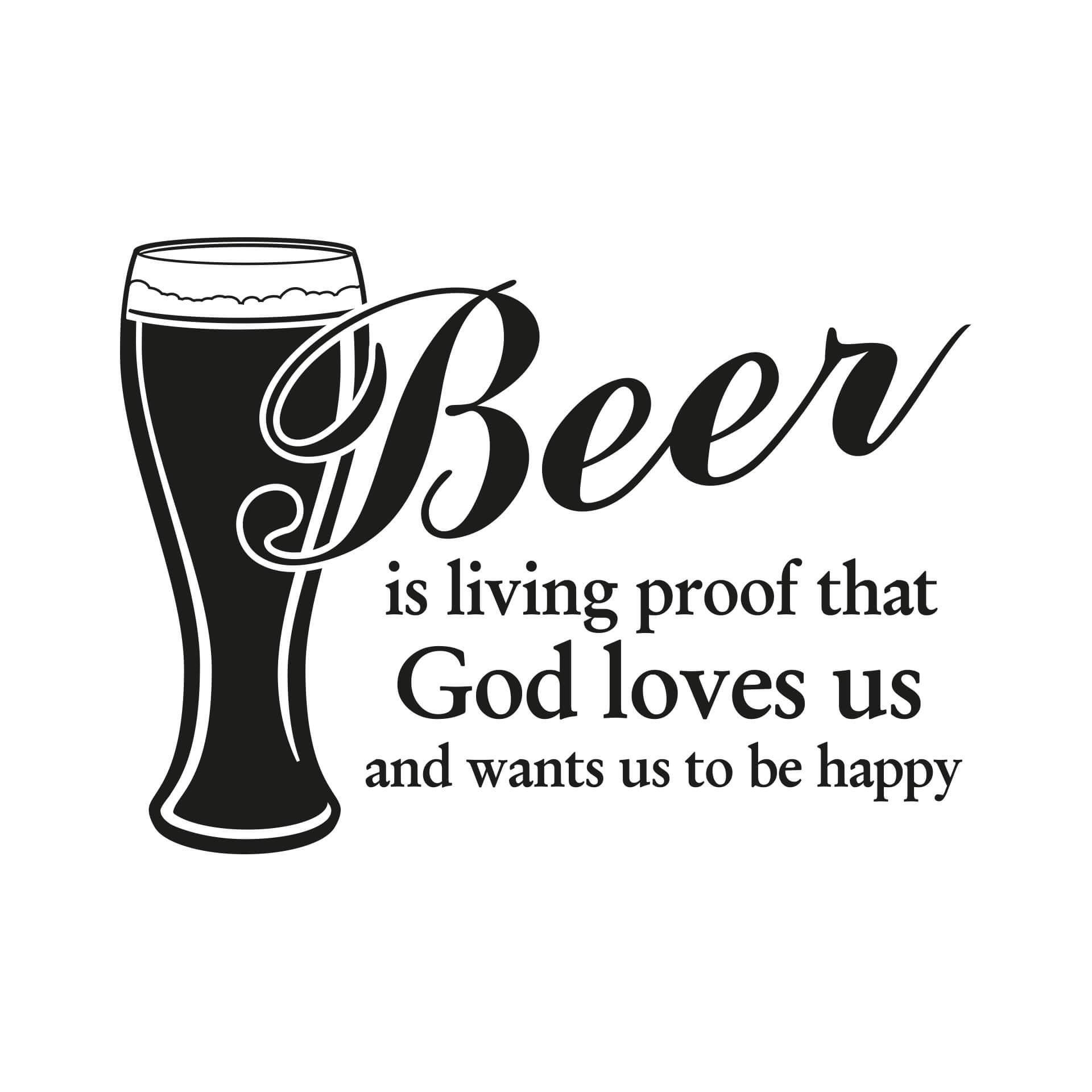Muursticker Beer is living proof…