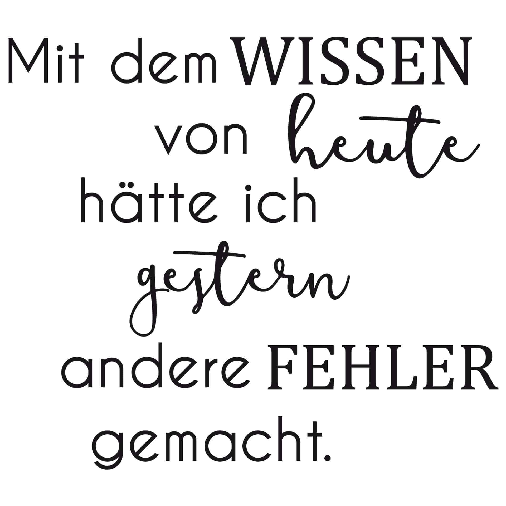 Wandtattoo - Mit dem Wissen von heute...
