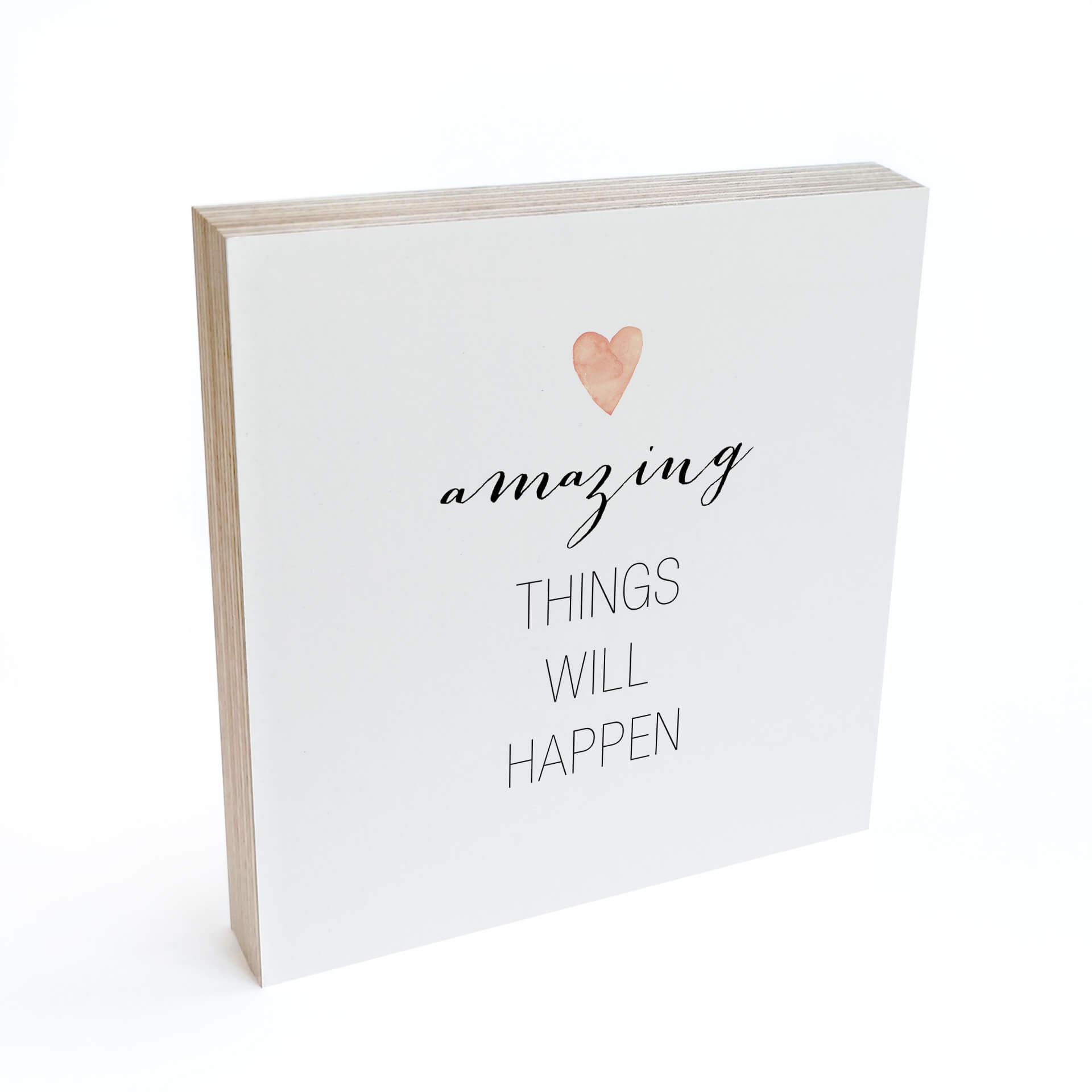 Billede af træ til at hænge op - Confetti & Cream - Amazing things will happen - 15x15 cm