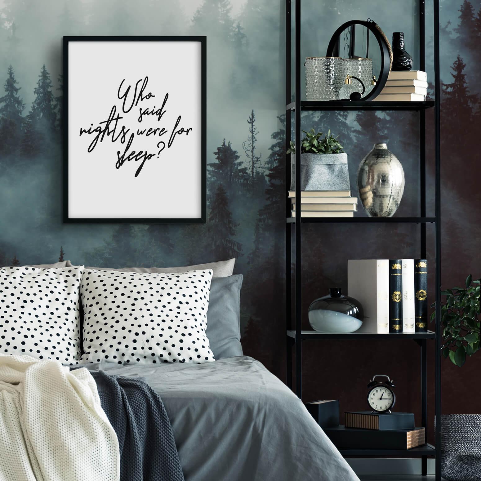 Plakat - Who said nights were for sleeps?