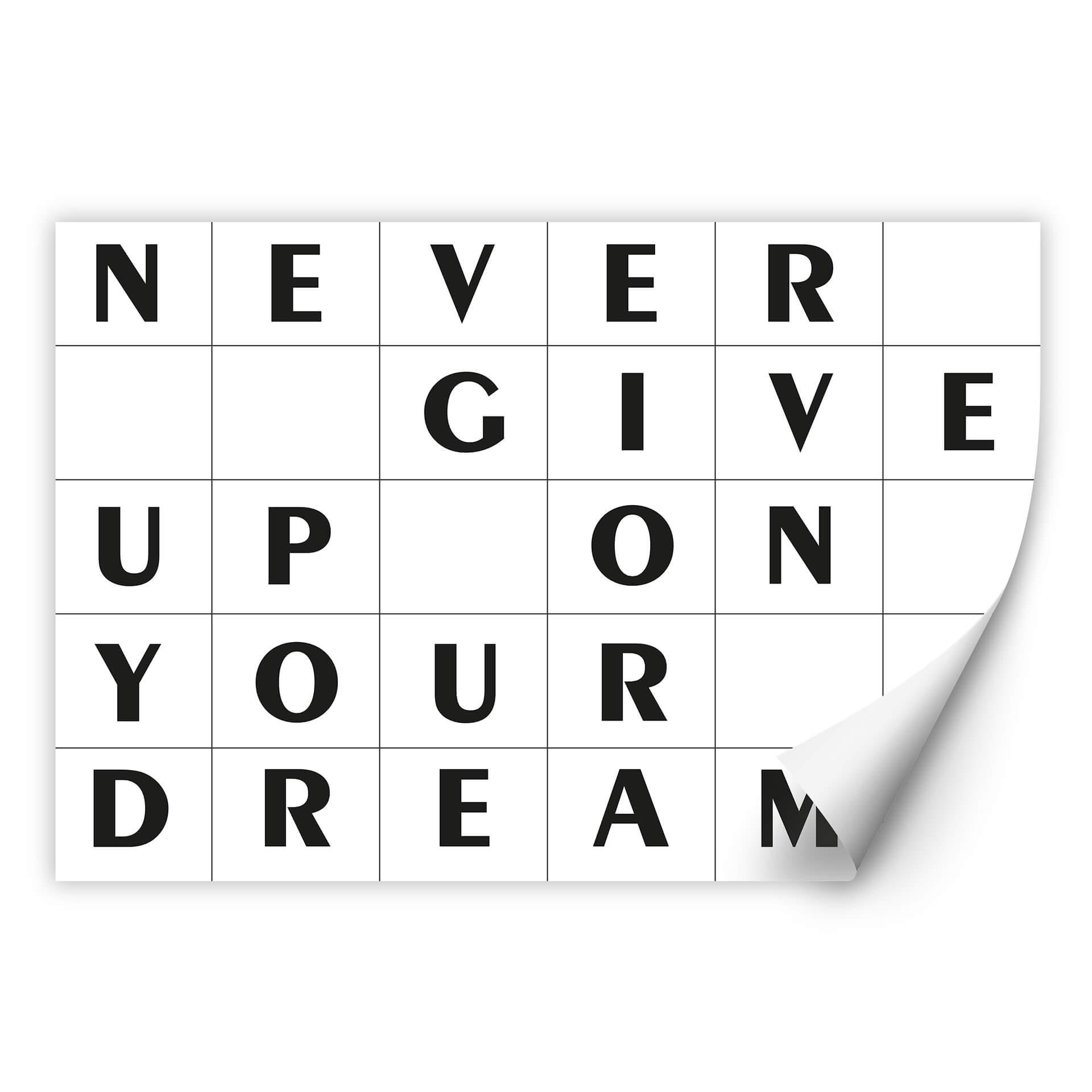 Zelfklevende Poster - Never give up on your dreams