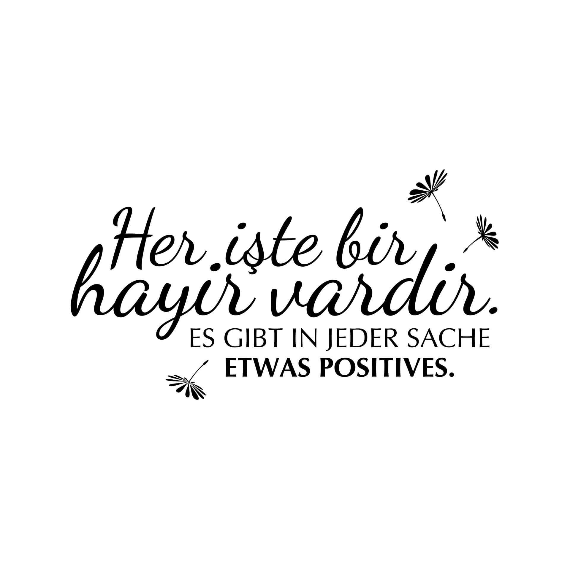 Wandtattoo Her iste bir hayir vardir