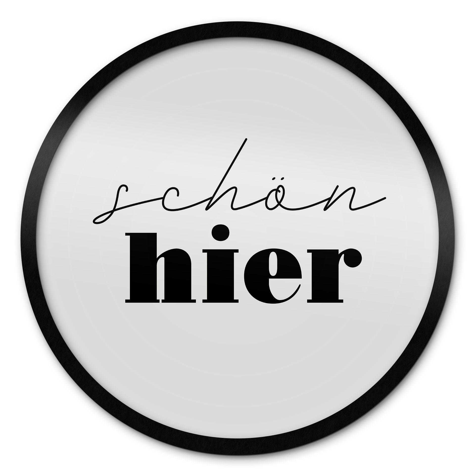 Spruch Poster - Schön hier - Rund