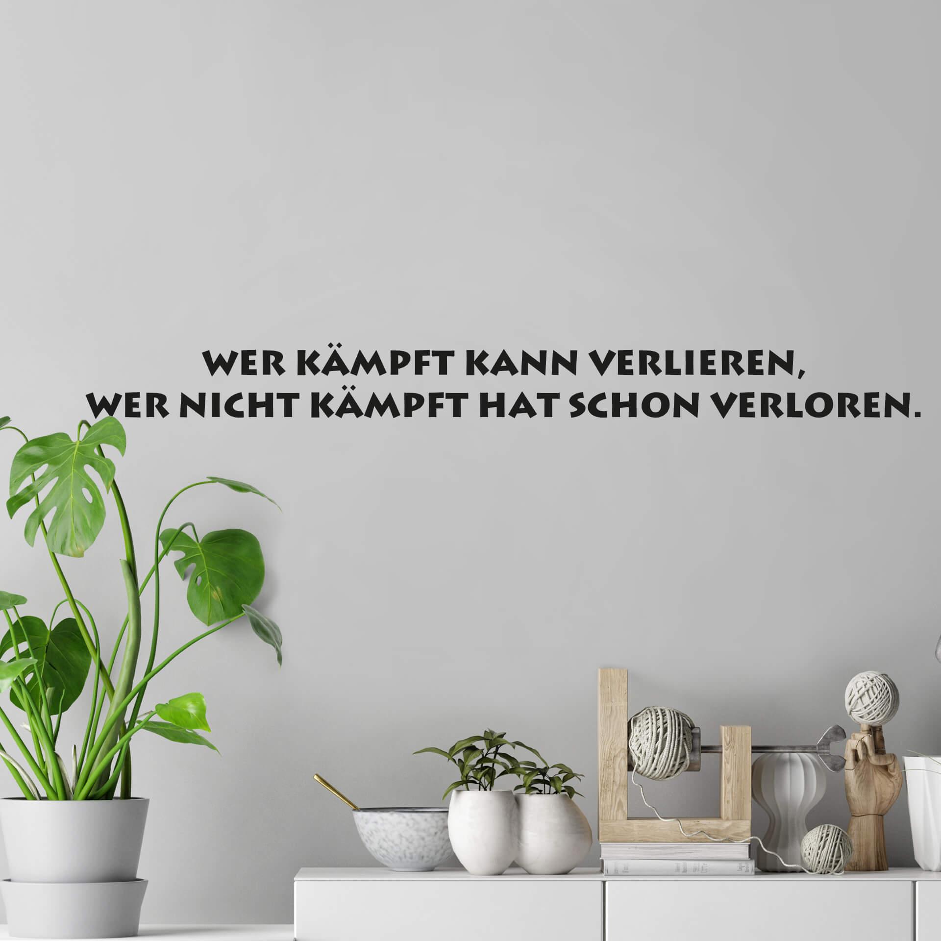 Wandtattoo Wer kämpft kann verlieren...
