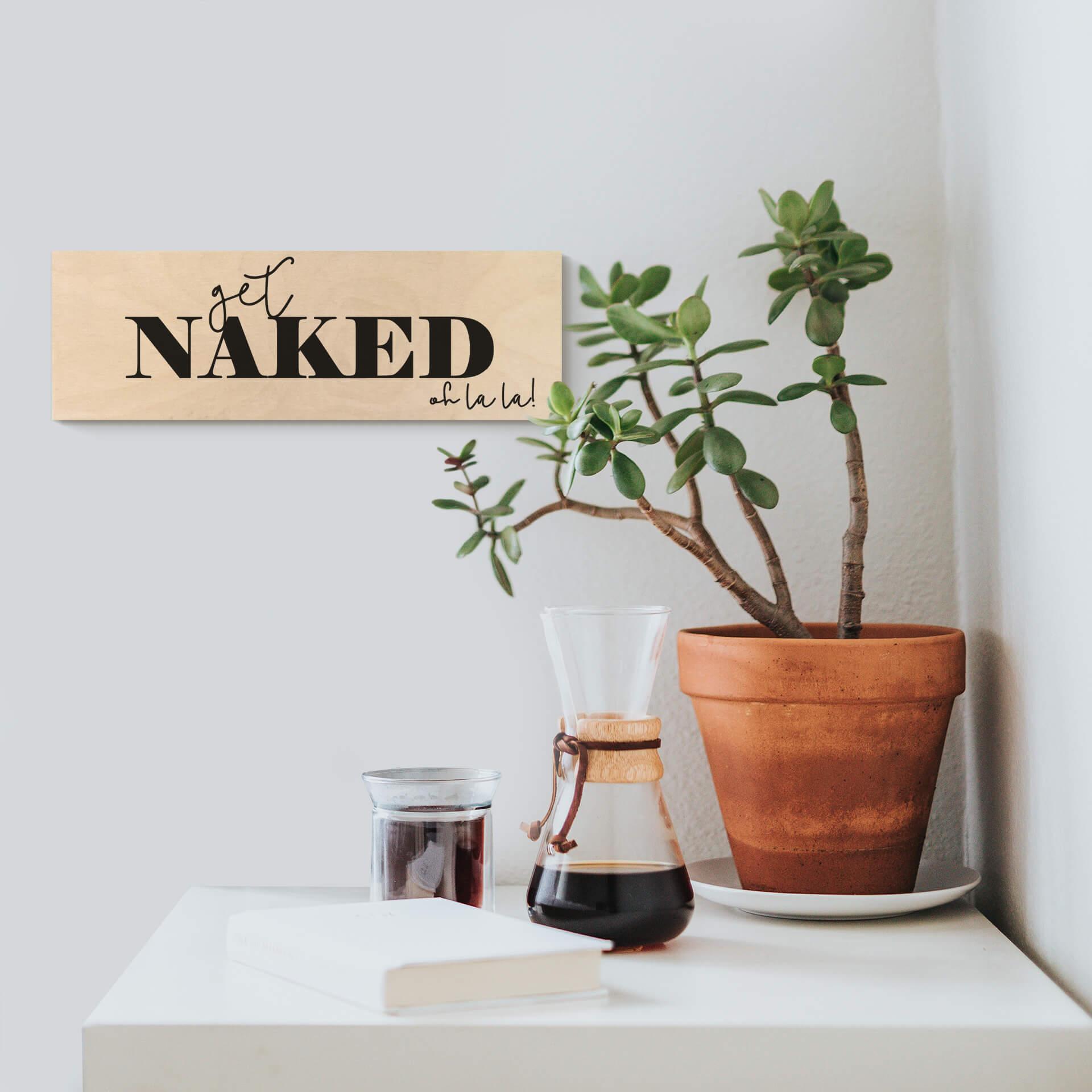 Houten Bordje - Get Naked