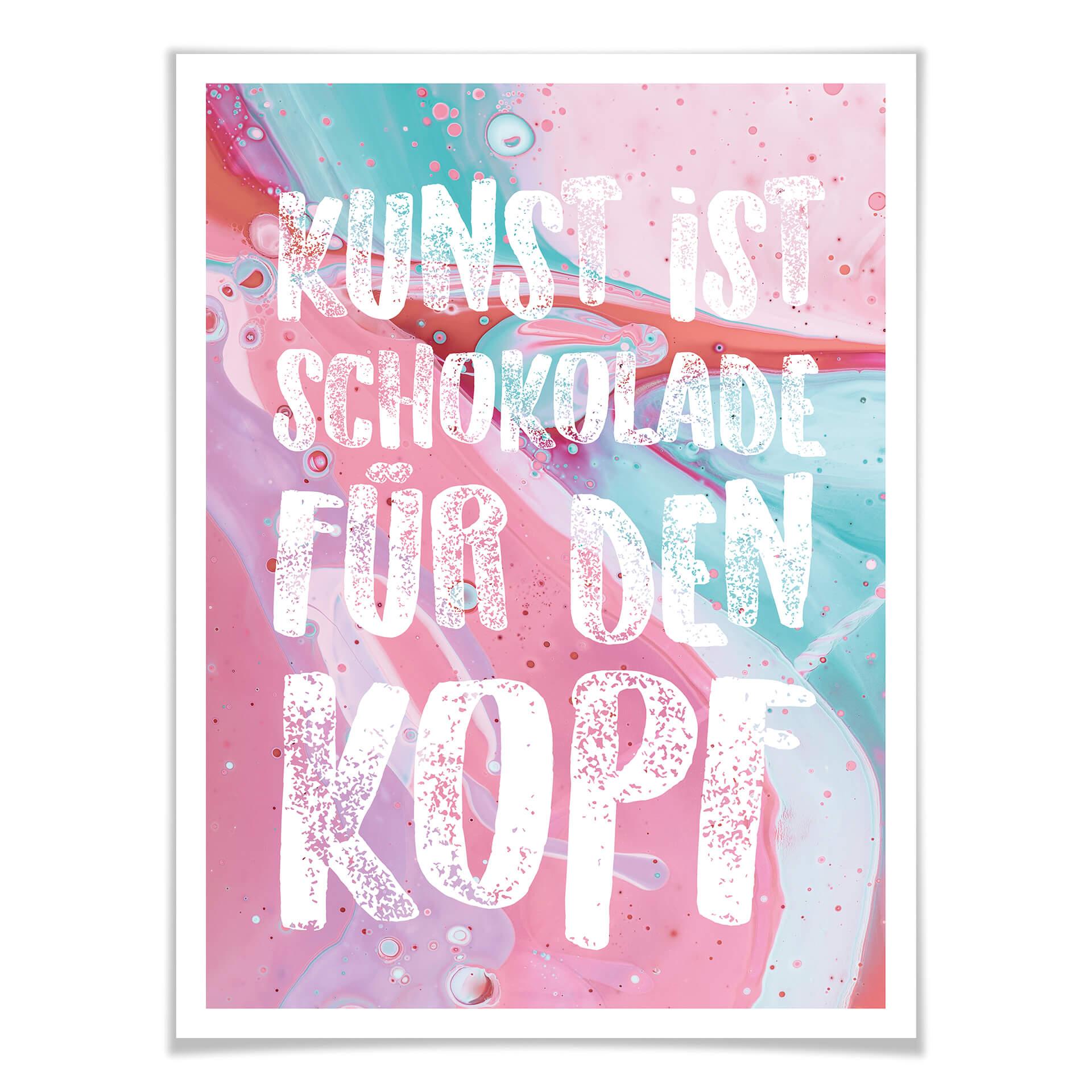 Poster Kunst ist Schokolade für den Kopf