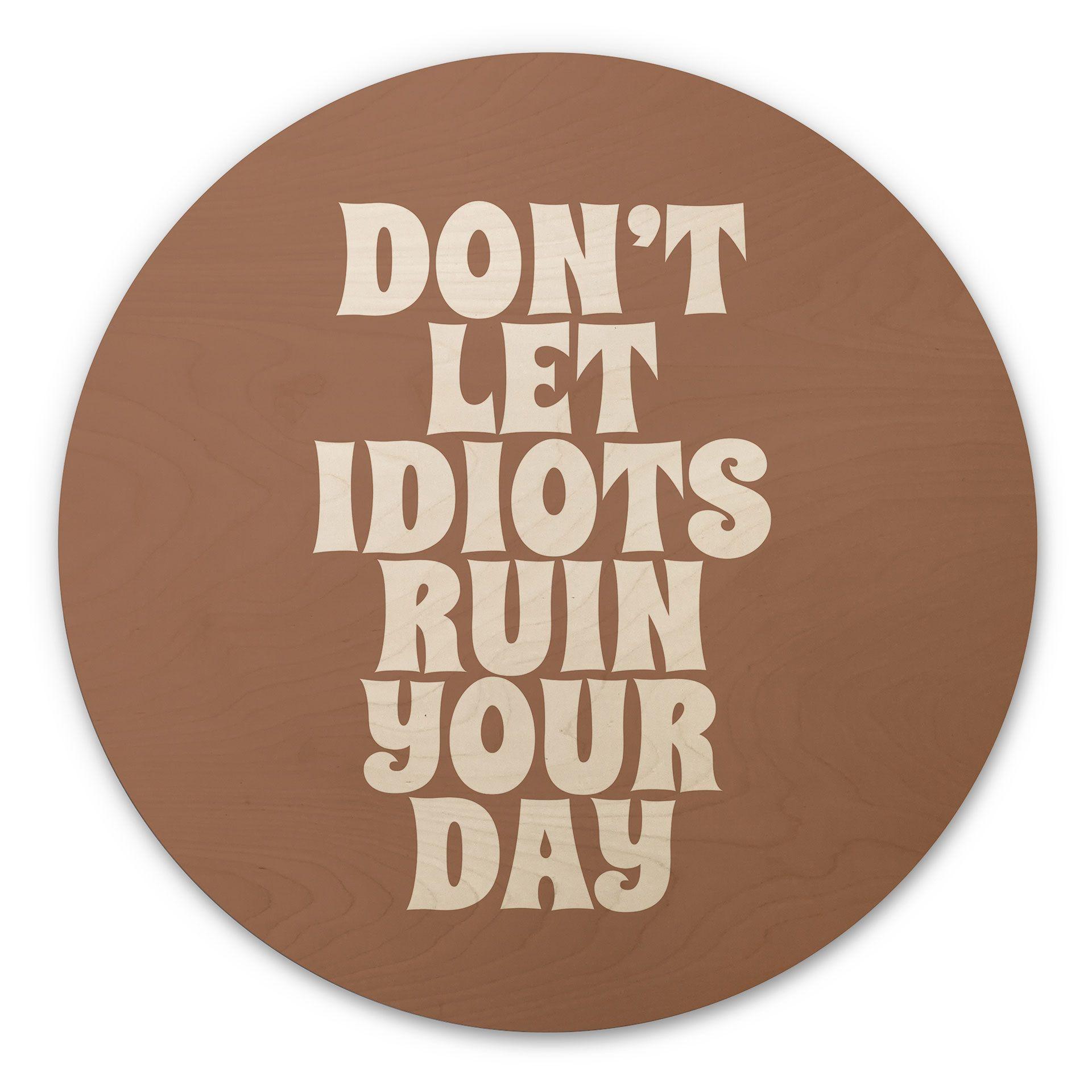Billede af træ Lad ikke idioter ødelægge din dag - Prints by Ayleen - Round