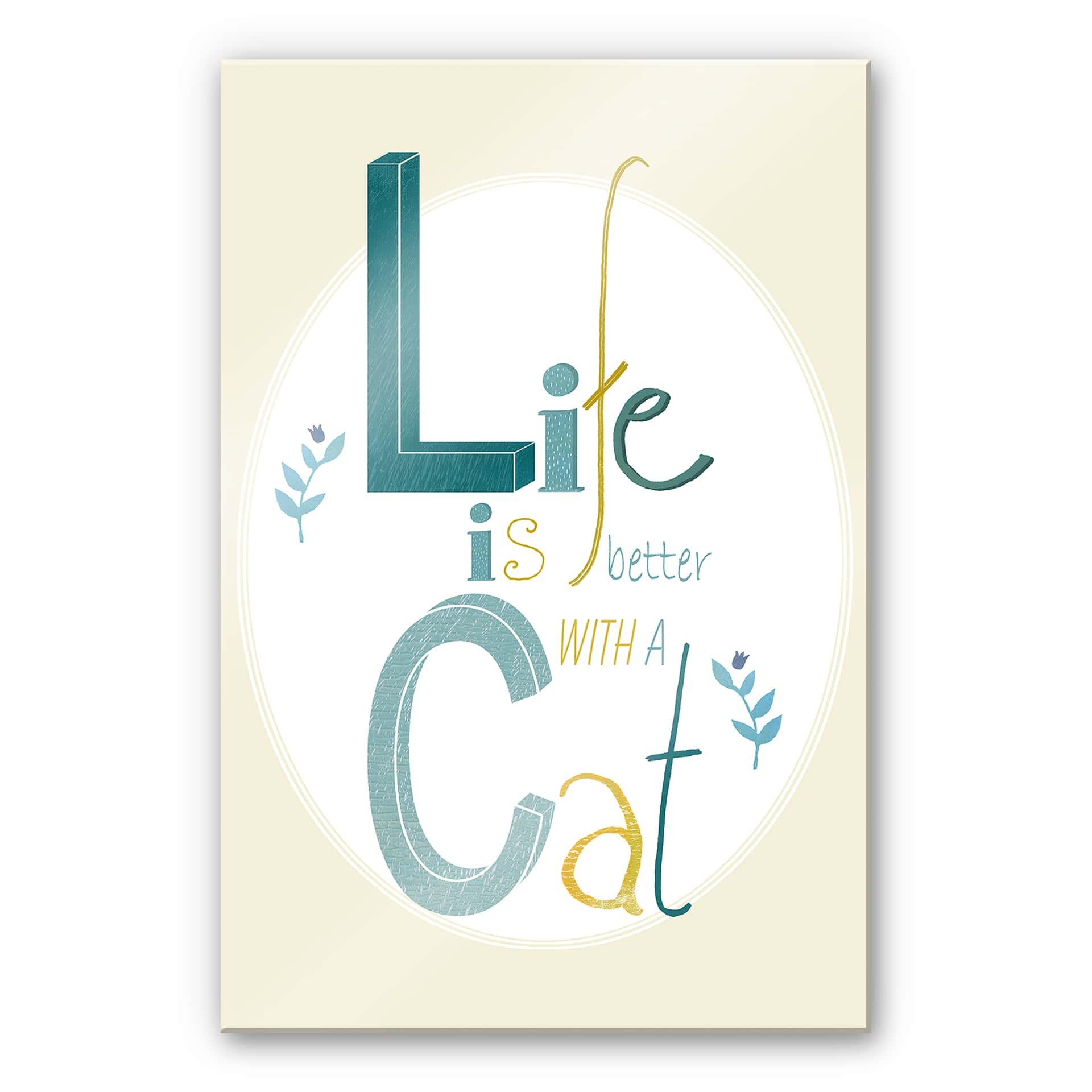 Tableau en verre acrylique - Life is better with a Cat