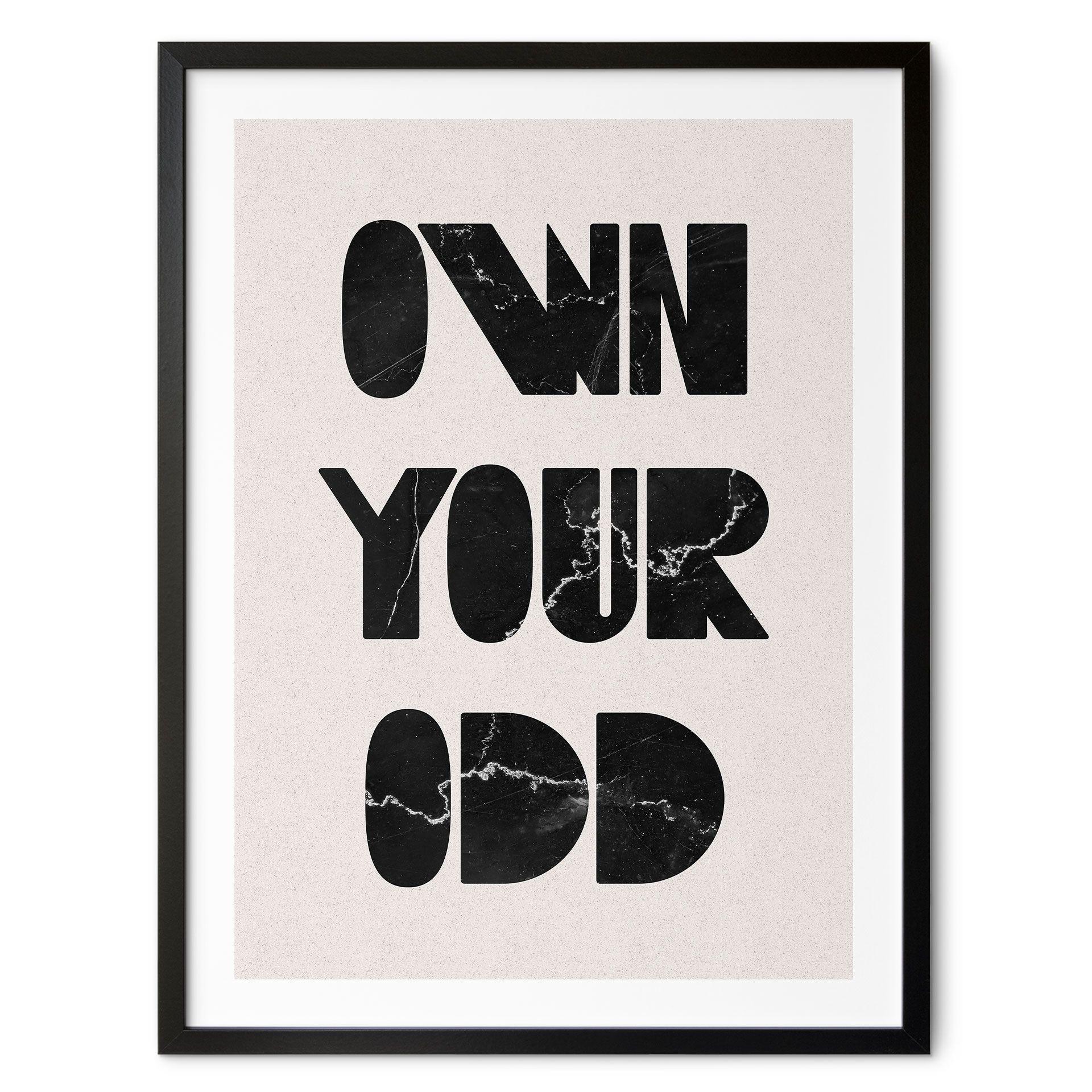 Plakat med ordsprog Own your odd | Motiverende ordsprog i sort og hvid