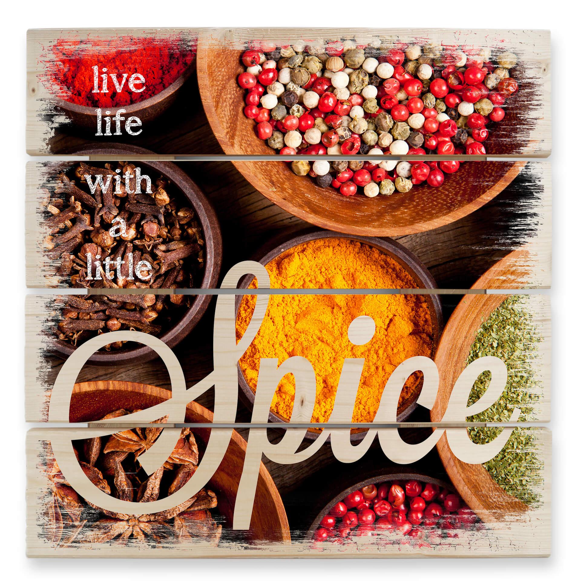 Cuadro de madera Vive la vida con un poco de Spice - 40x41,5 cm