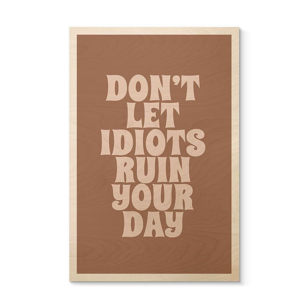 Billede af træ Lad ikke idioter ødelægge din dag - Prints by Ayleen