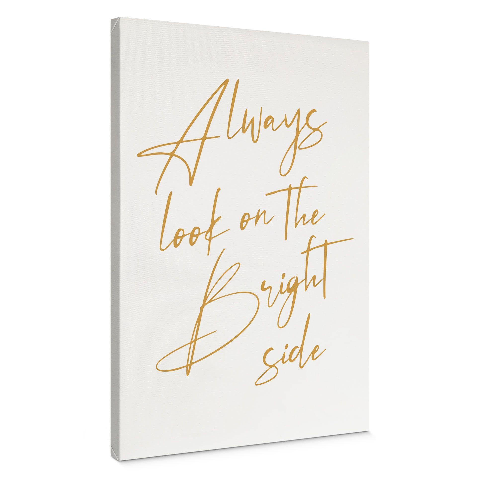Canvasbillede Se altid på den lyse side - motiverende slogan - KsanaKalpa