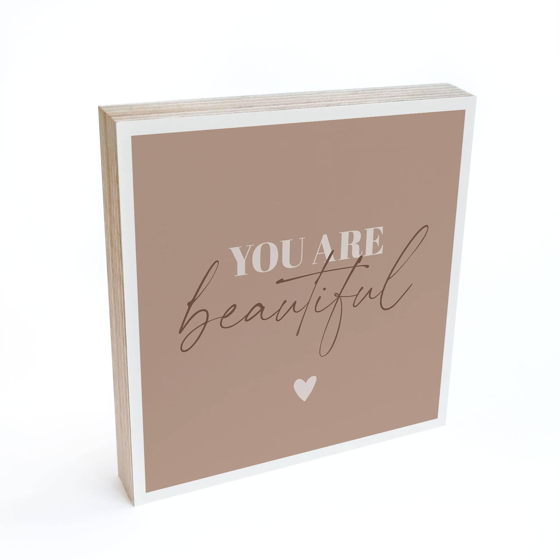 Træ dekoration blok You are beautiful