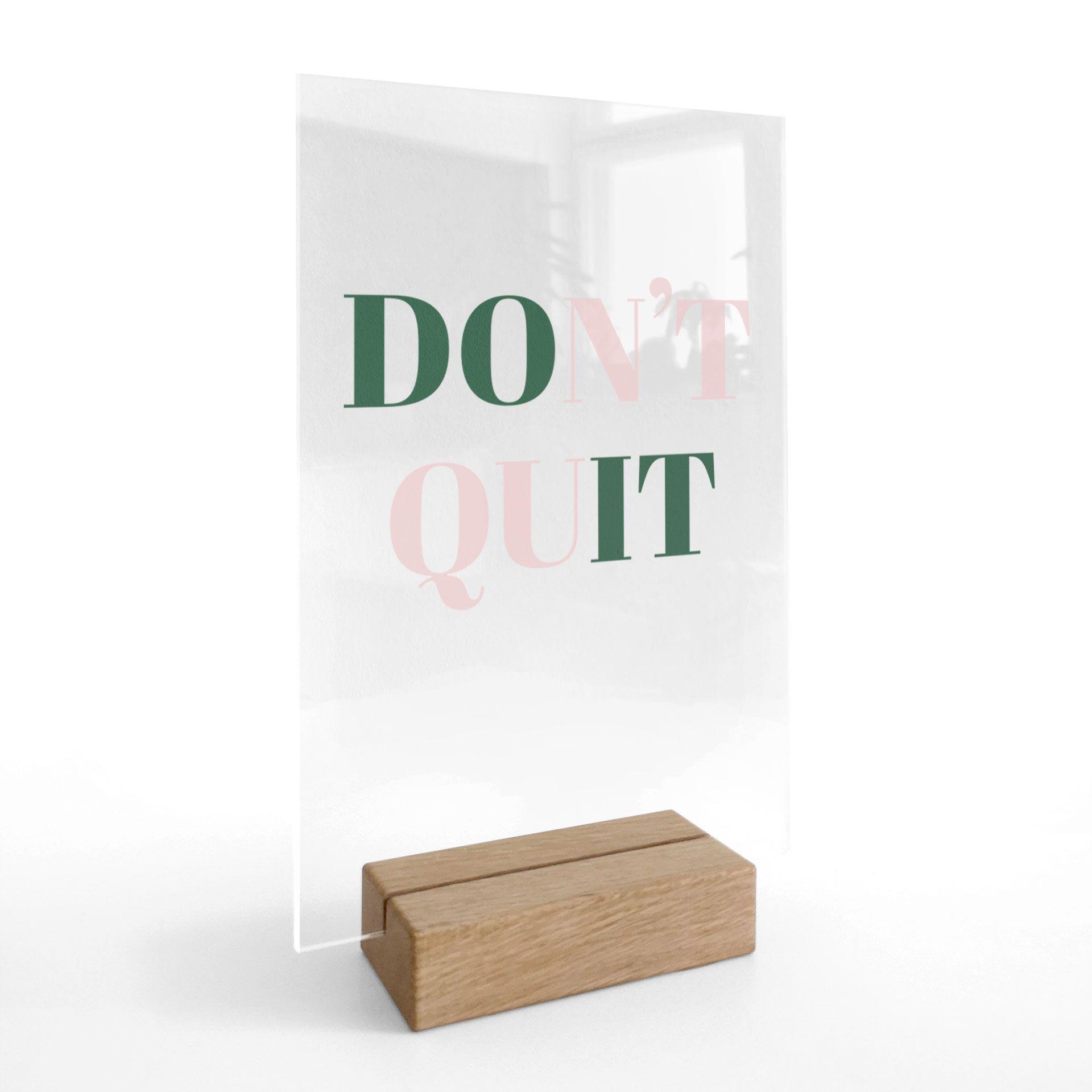 Akrylglas borddekoration Don't Quit Do it
