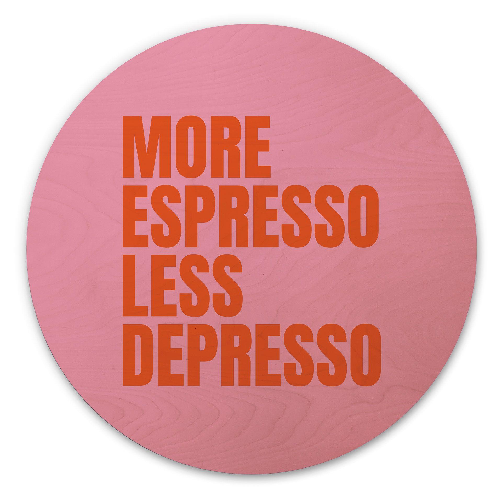 Billede af træ Mere espresso mindre depresso - Fritsch - Rund