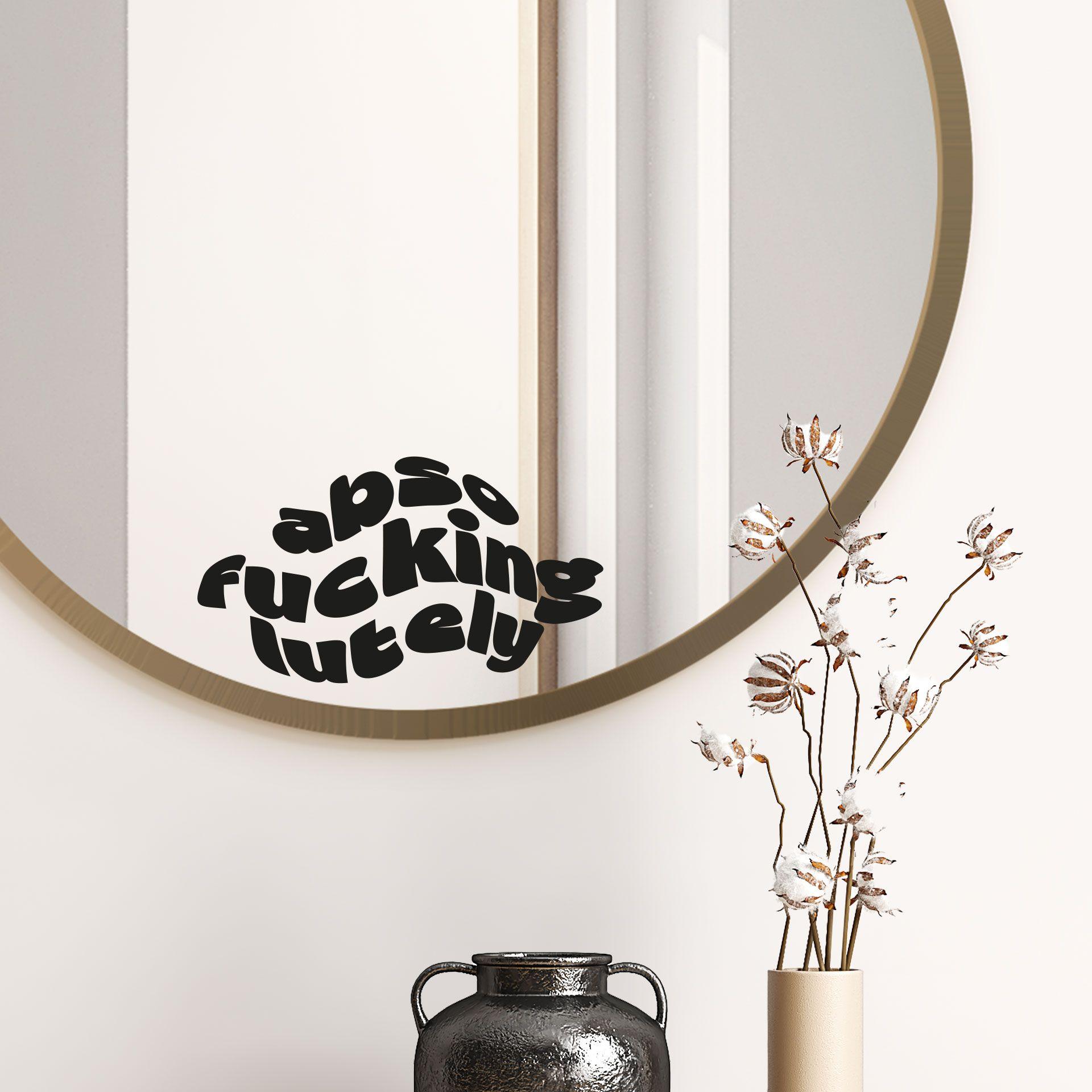 Wallsticker Spejlklistermærke, dekorativt klistermærke Absofuckinglutely