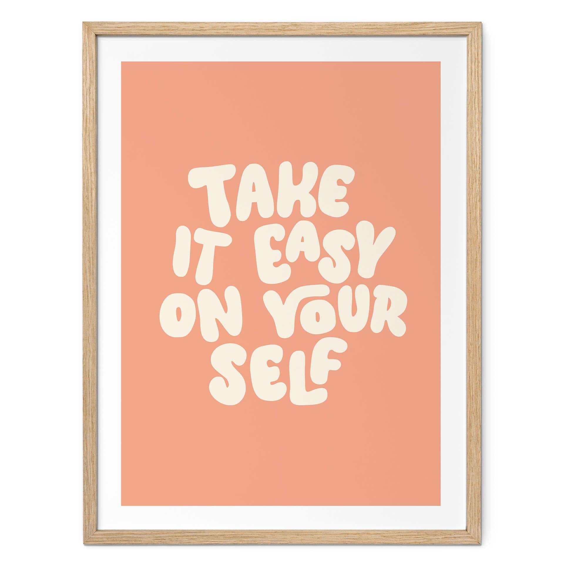 Póster de Saying Take it easy on yourself - Wilson
