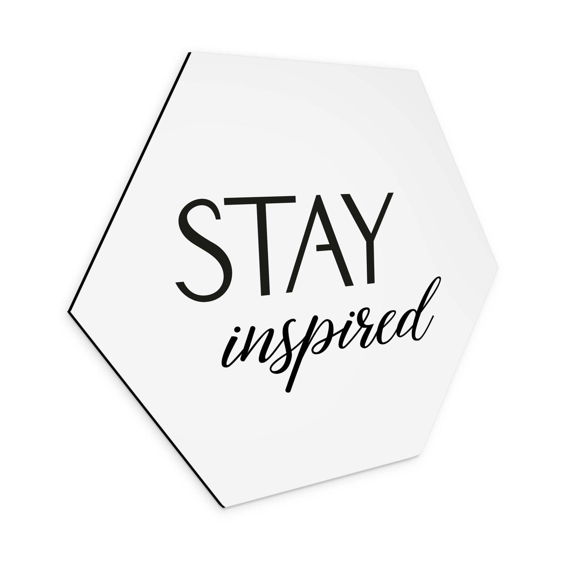 Hexagon Dibond Stay Inspired
