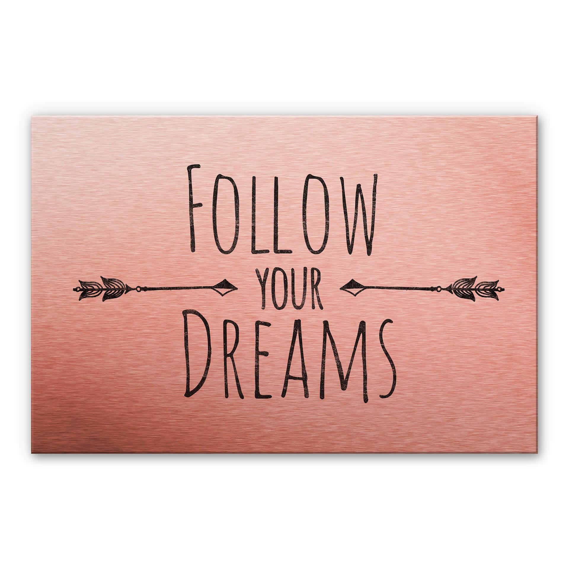 Alu-Dibond Kopereffect – Follow your Dreams