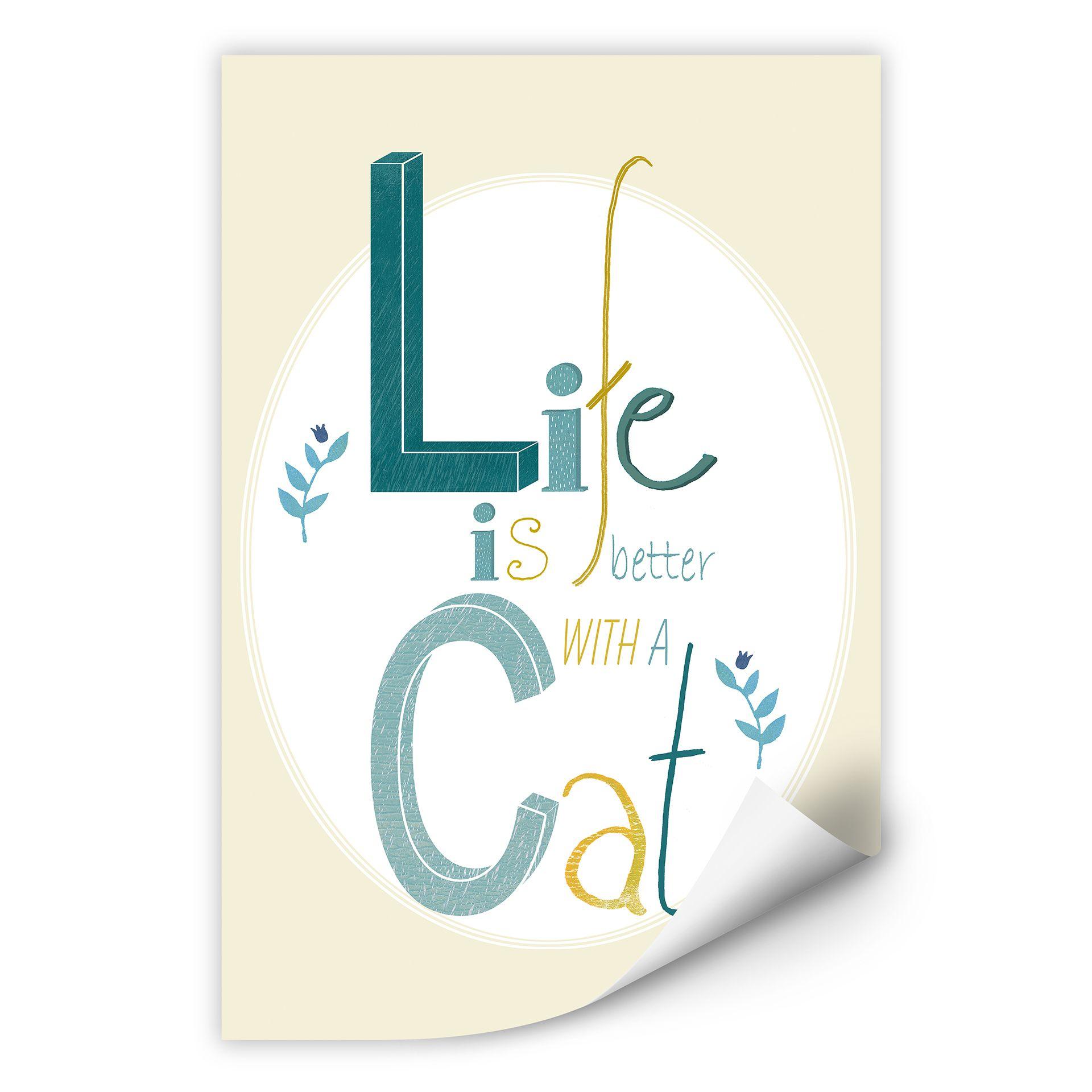 Zelfklevende Poster - Life is better with a Cat