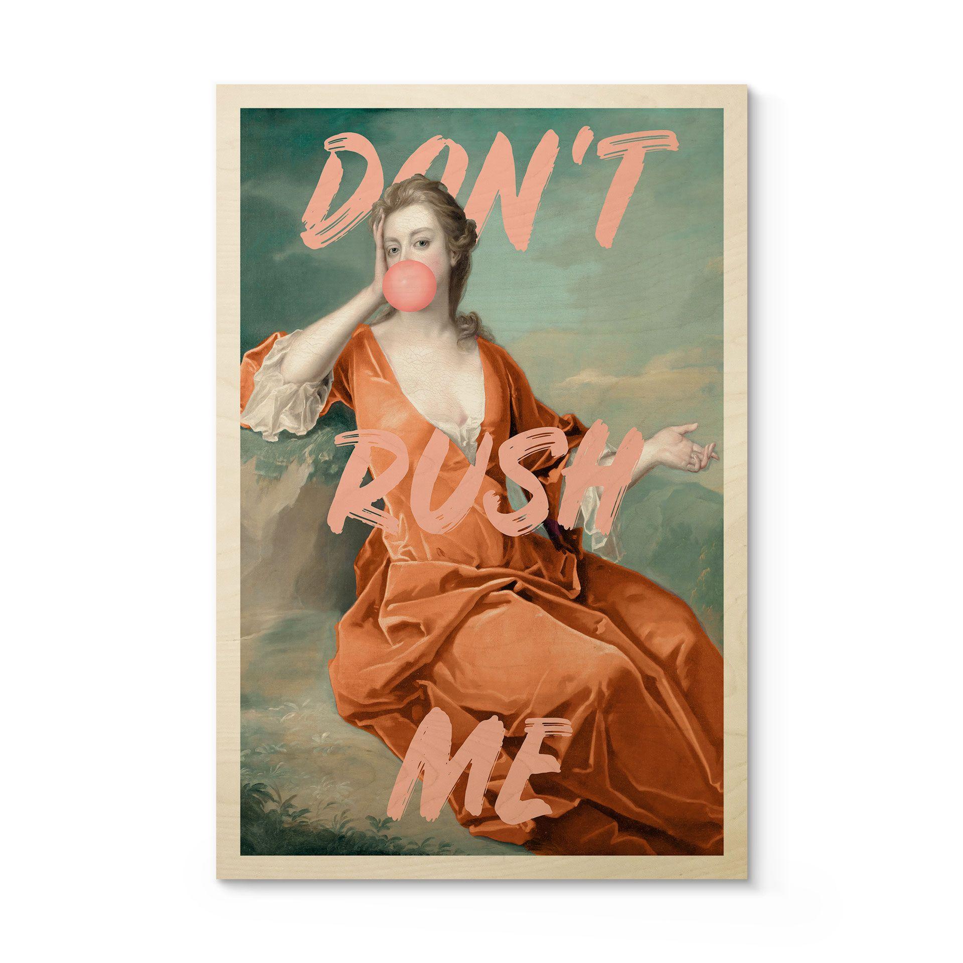 Træplakat Hertuginde Sarah Churchill: Don't rush me - Grace Digital Art