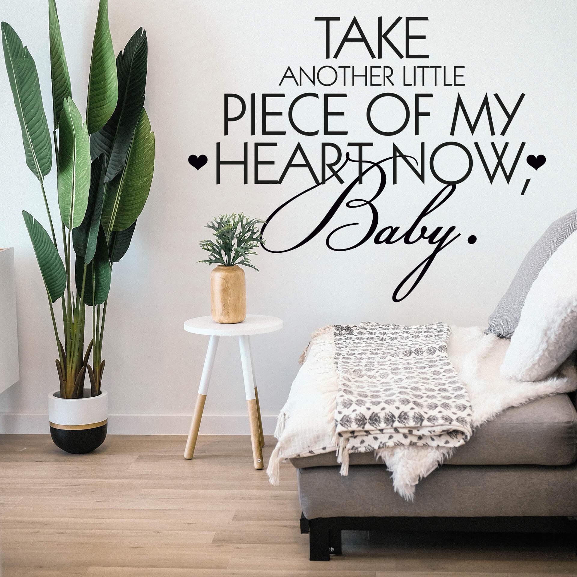 Take another little piece of my heart...