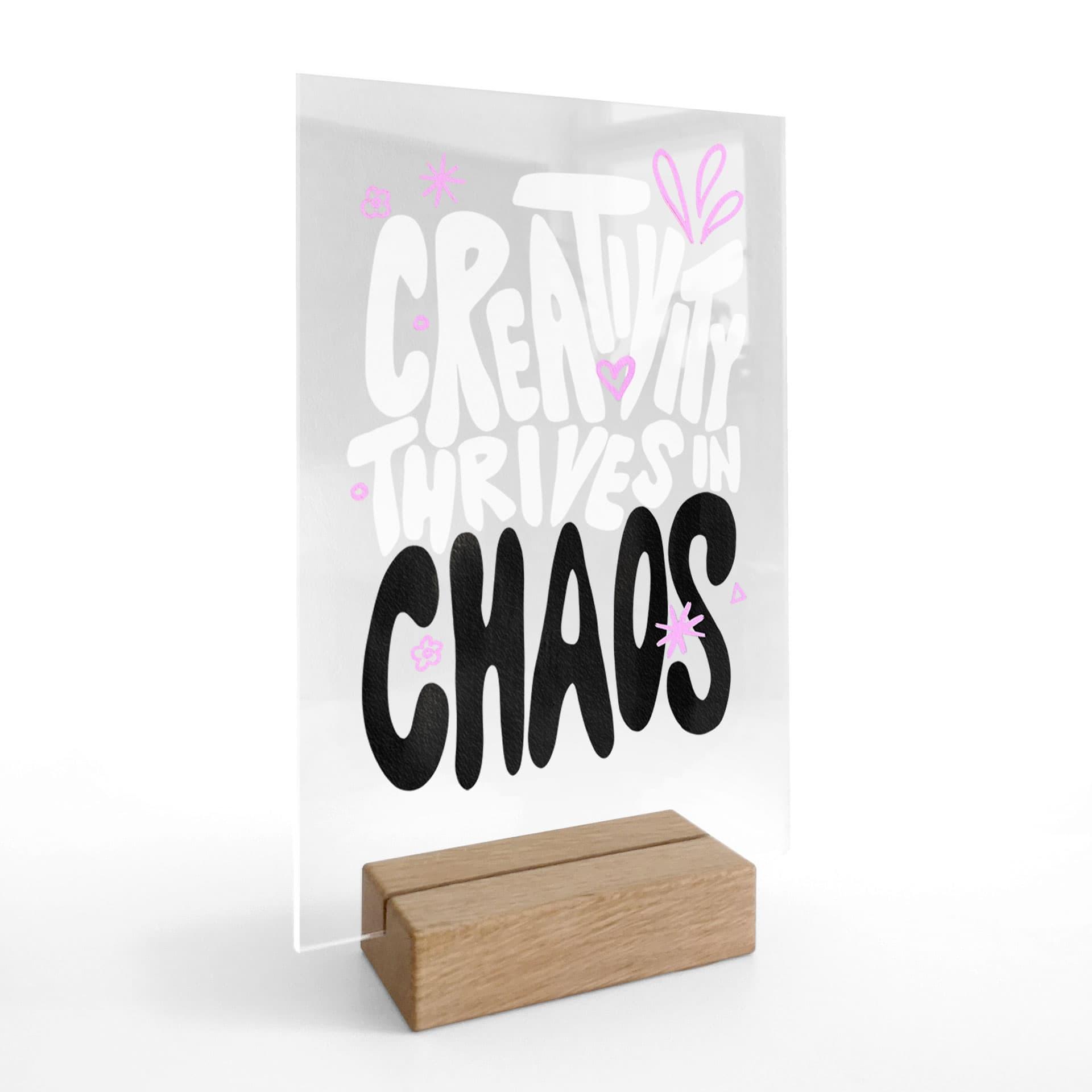 Akrylglas borddekoration Creativity thrives in Chaos - Bloom
