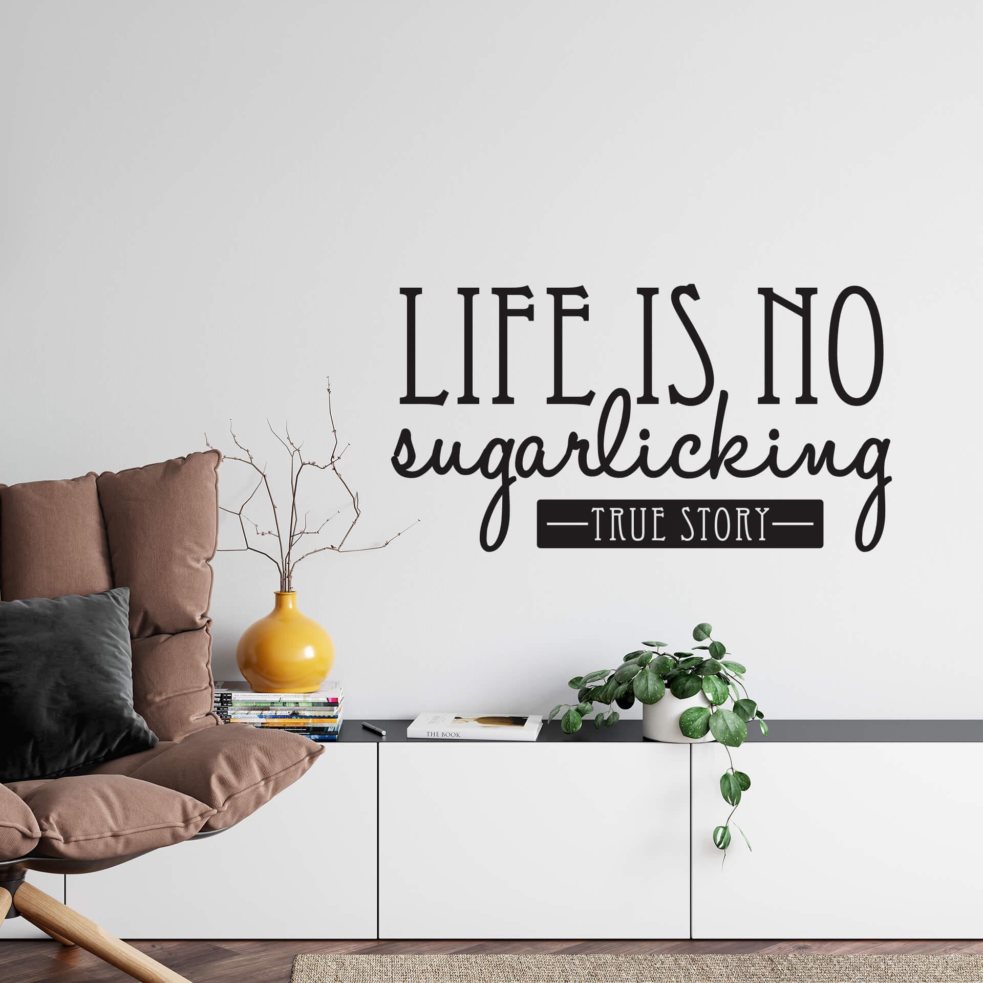 Wallsticker - Life is no sugarlicking