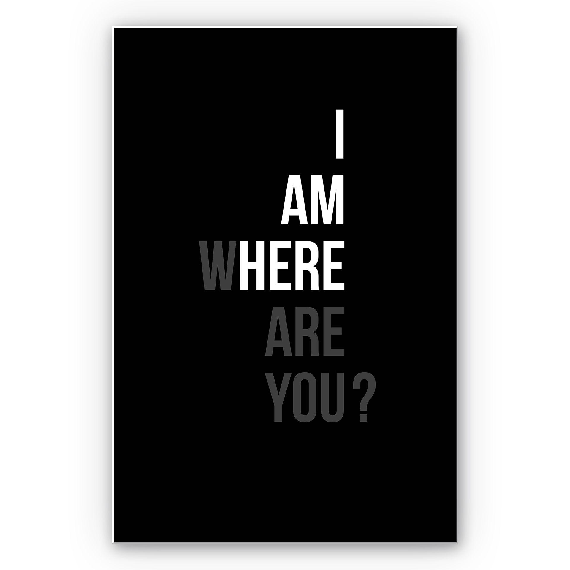 Tekstbord I am here where are you