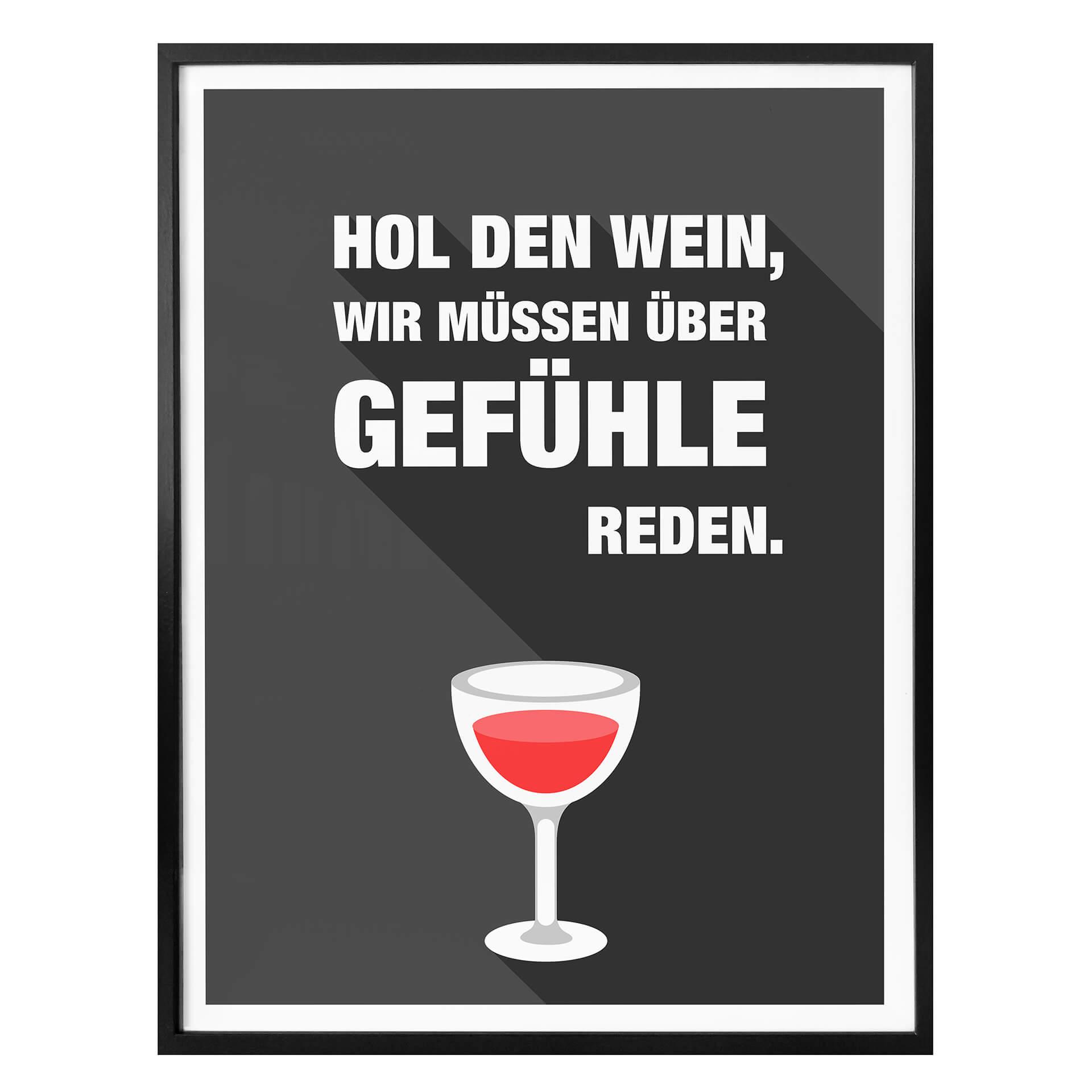 Poster Hol den Wein, wir müssen über Gefühle reden