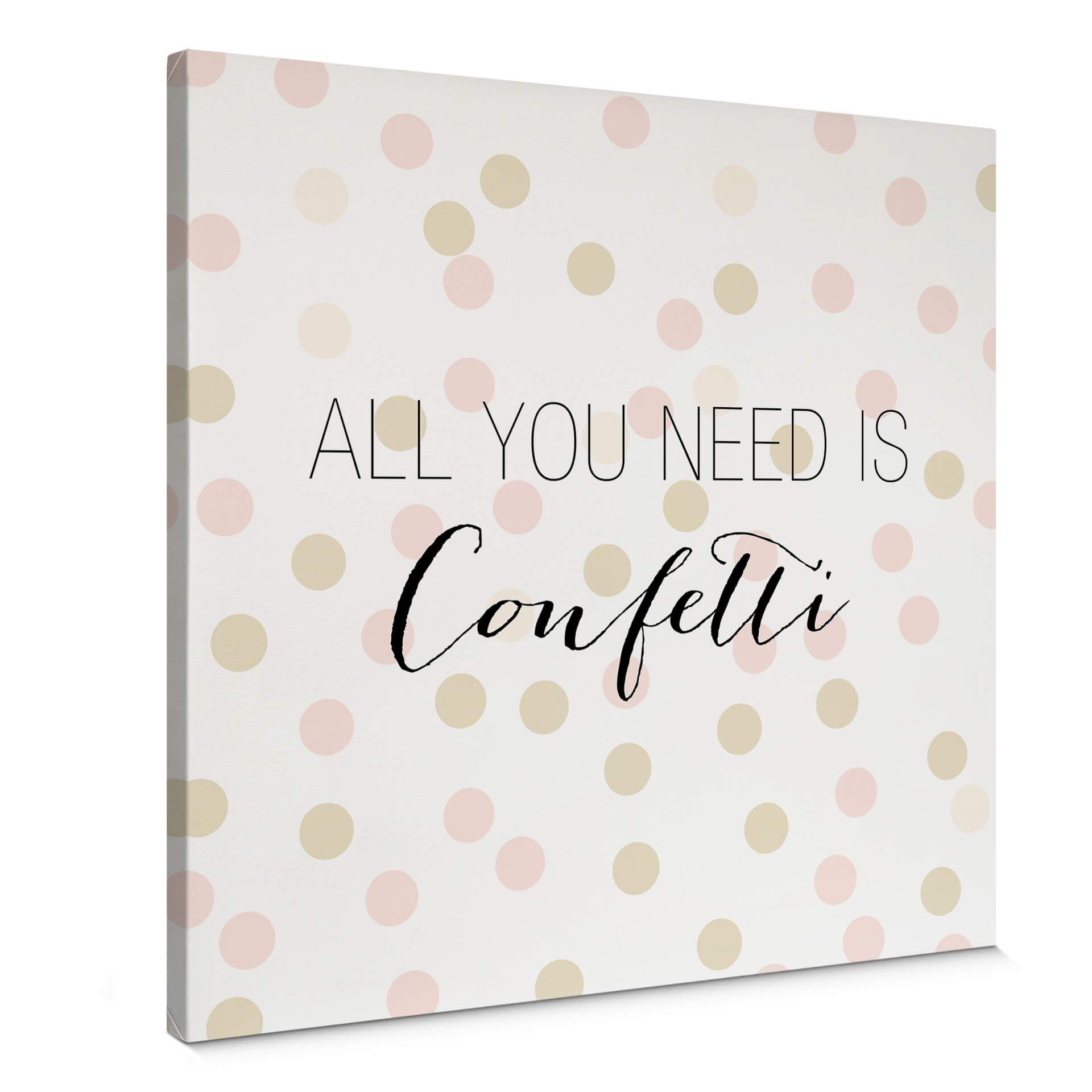 Lienzo Confetti & Cream - All you need is confetti